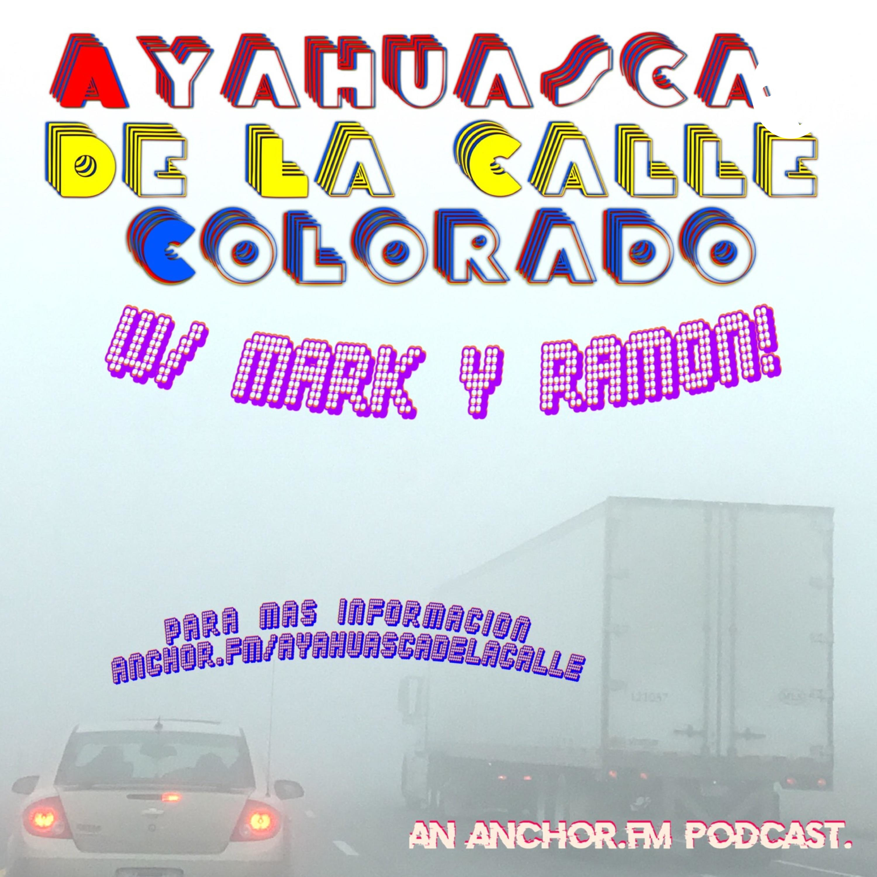 Ayahuasca De La Calle Colorado!