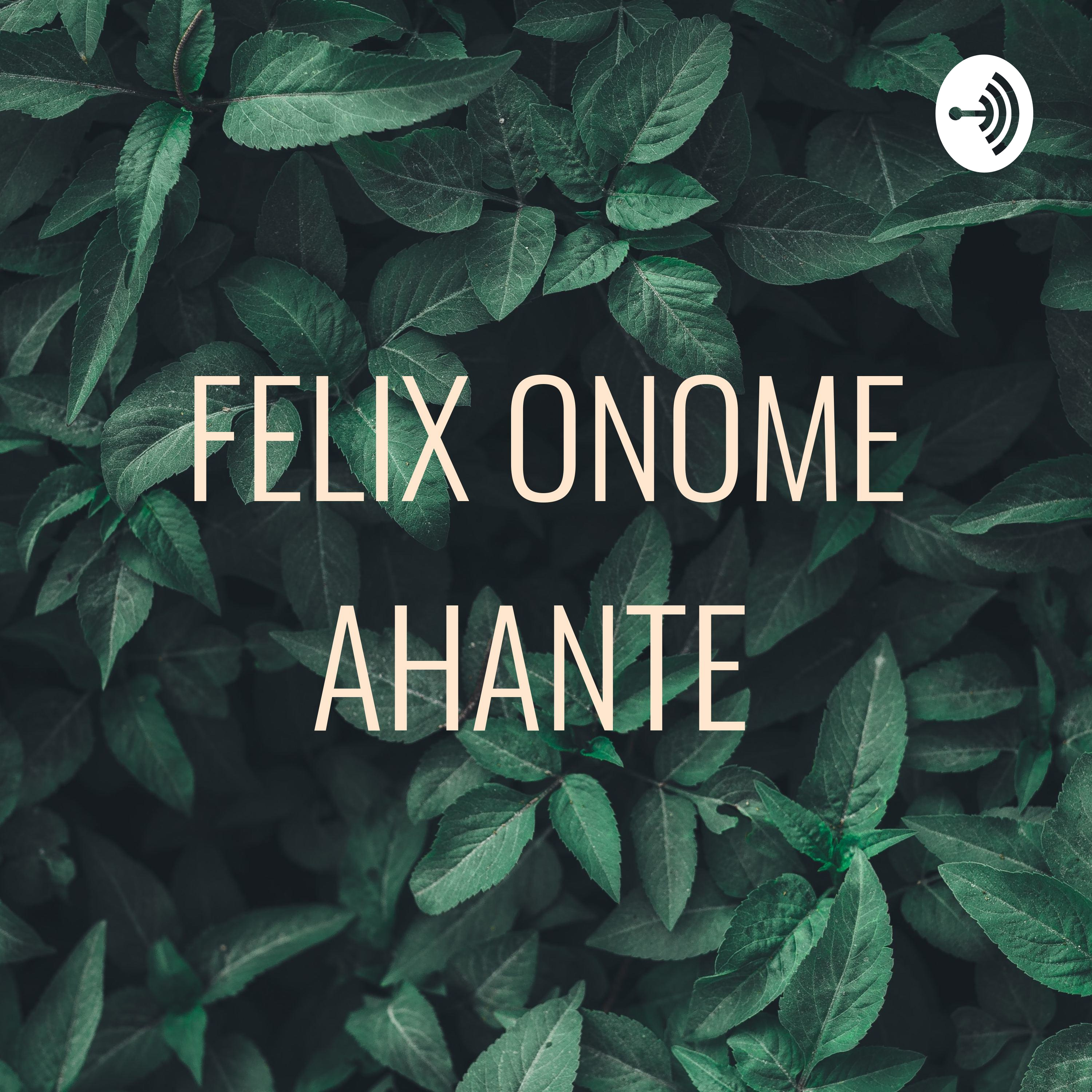 FELIX ONOME AHANTE 