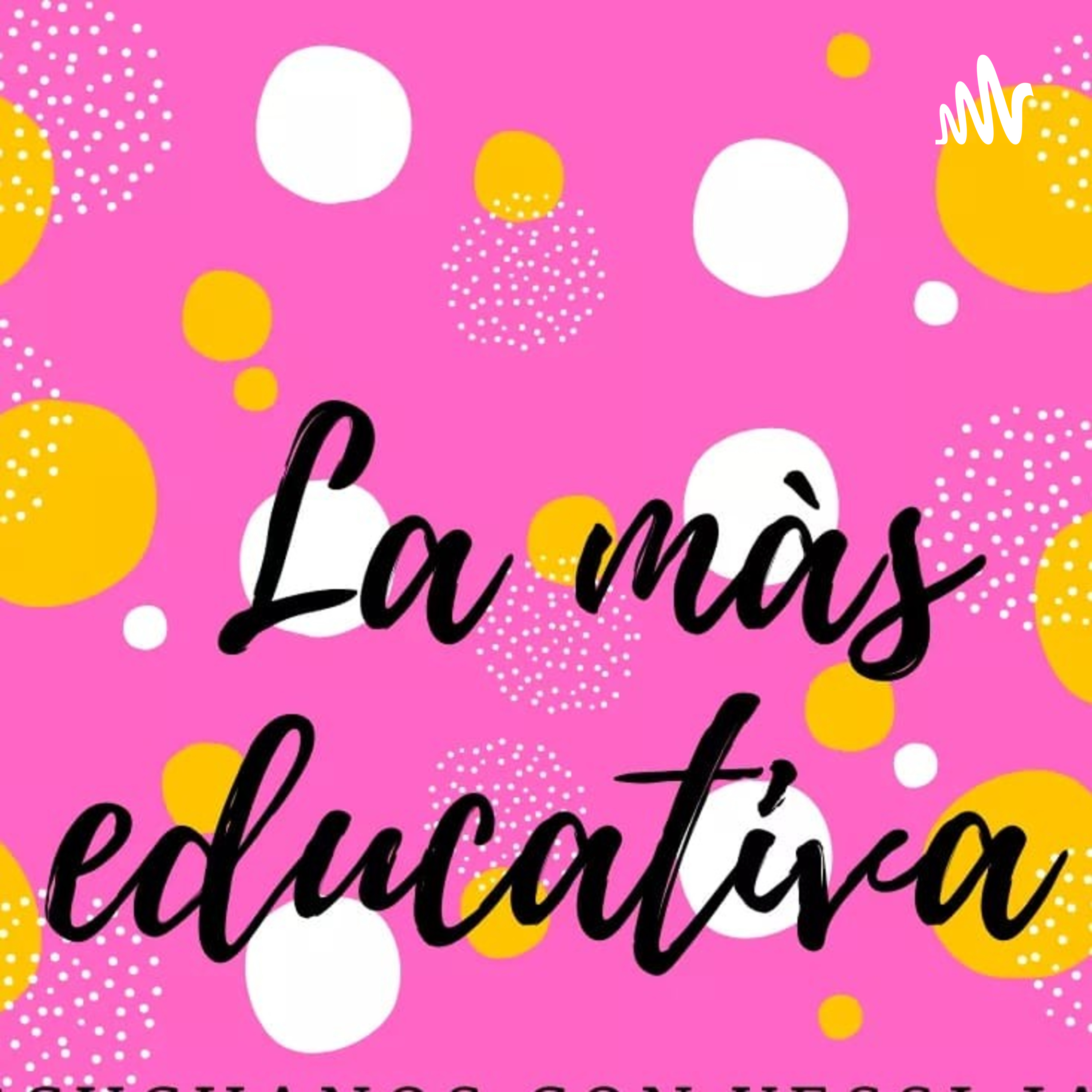 LA MAS EDUCATIVA.