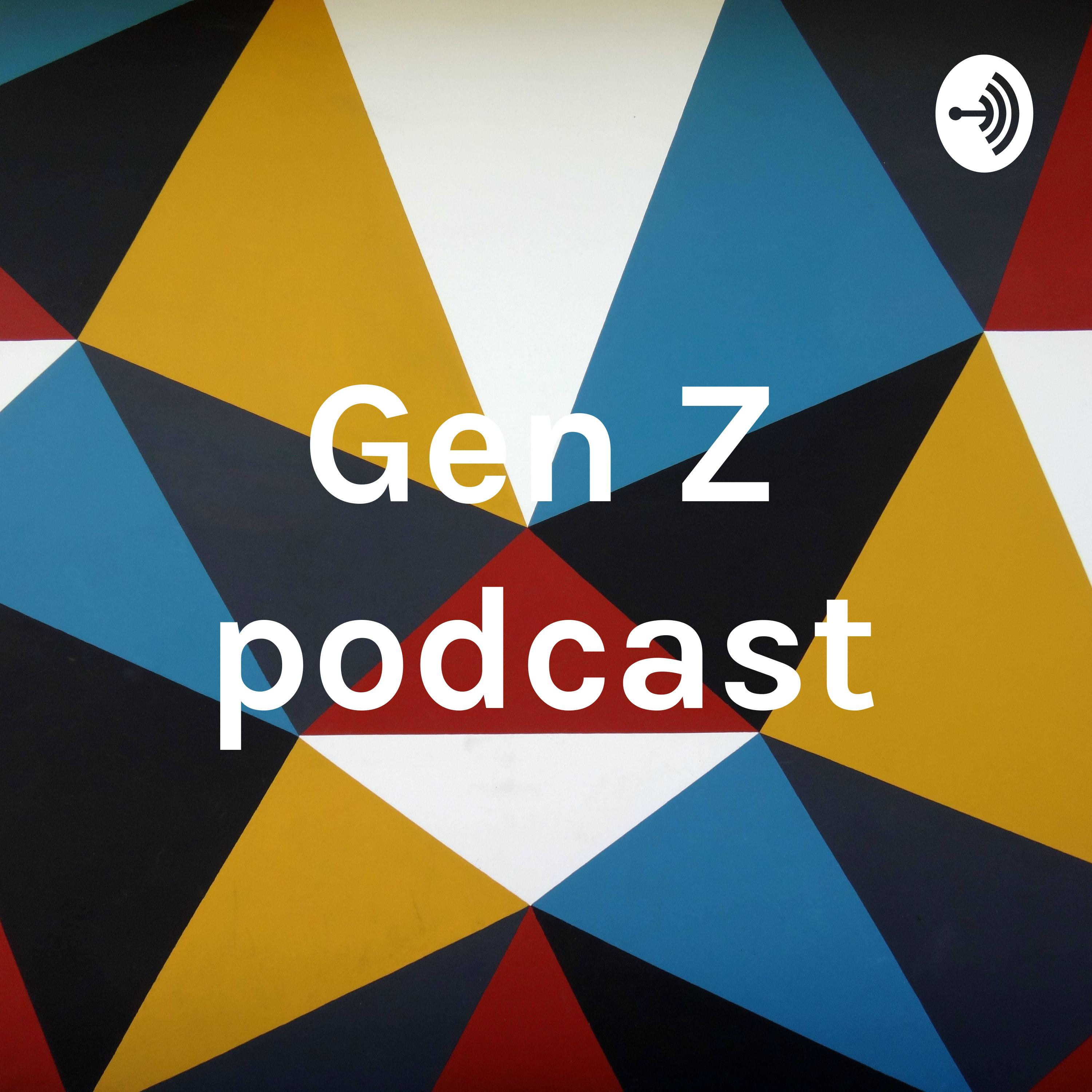 Gen Z podcast