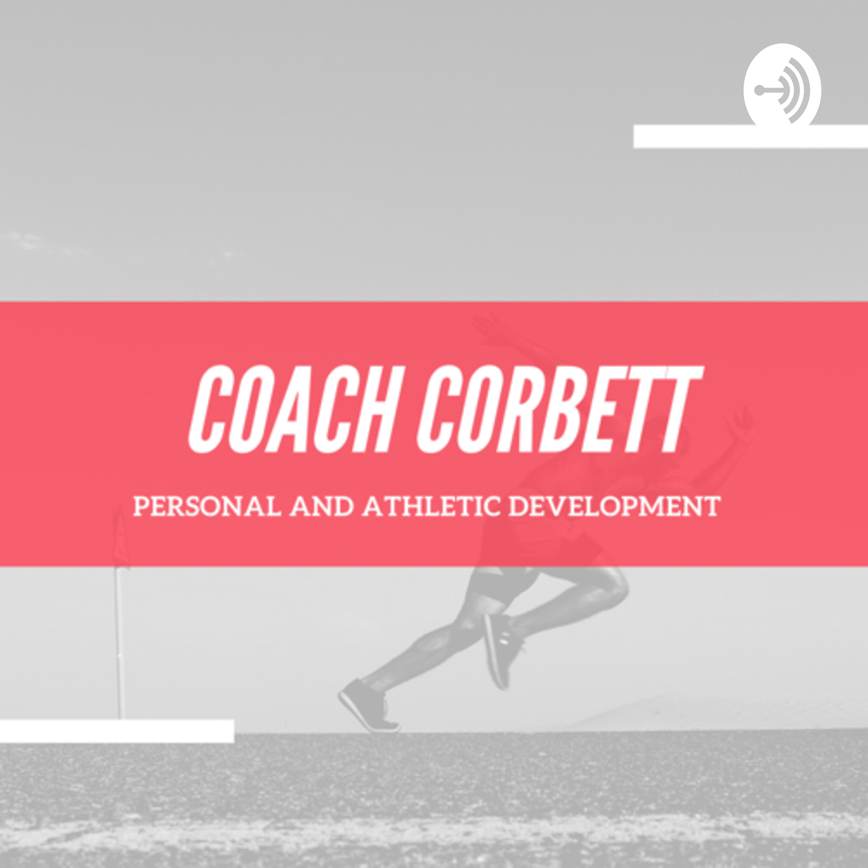 Coach Corbett: Personal and Athletic Development podcast artwork