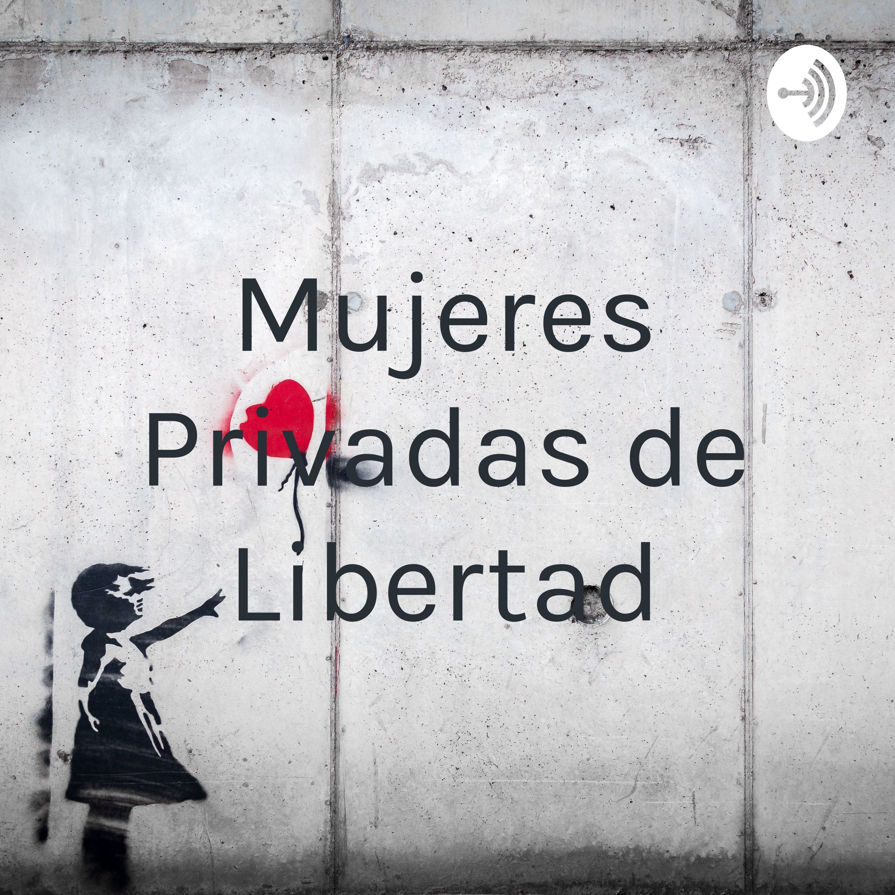 Mujeres Privadas de Libertad