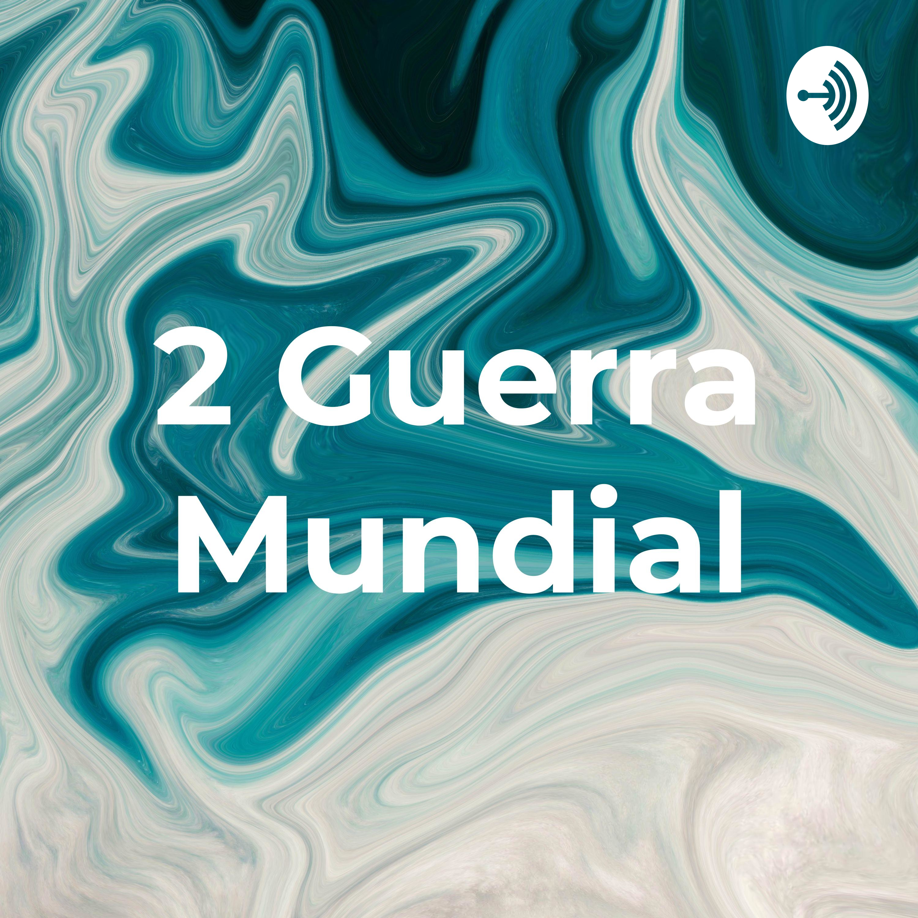 2 Guerra Mundial 2 Guerra Mundial