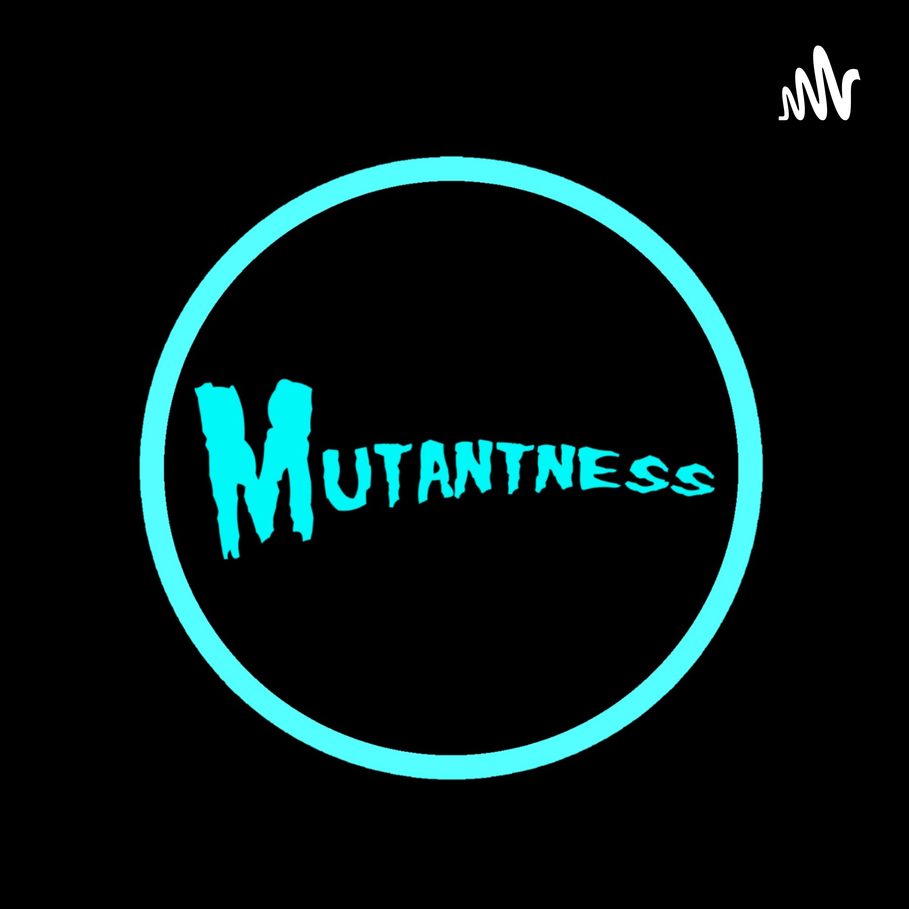 Mutantness podcast artwork