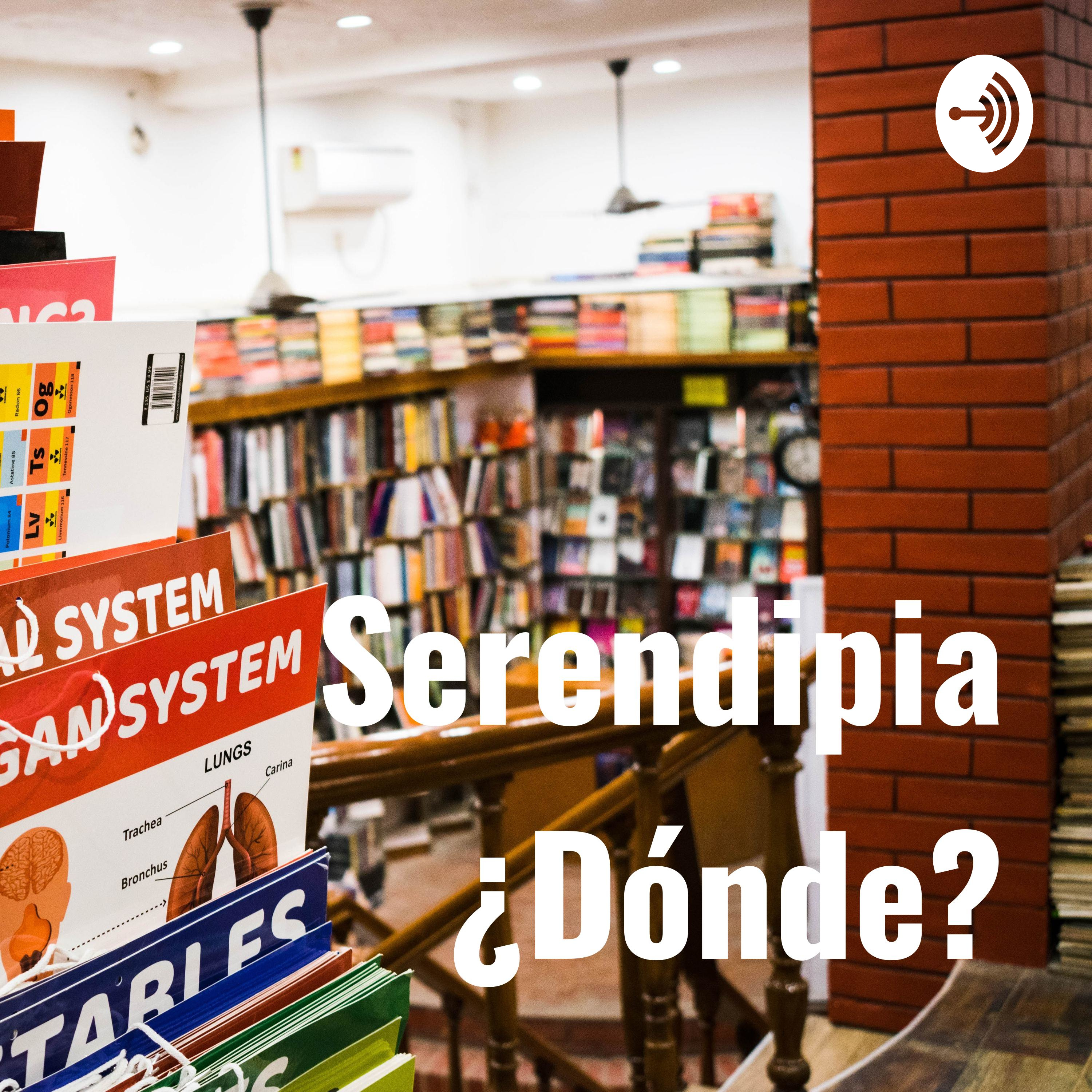 Serendipia ¿Dónde?