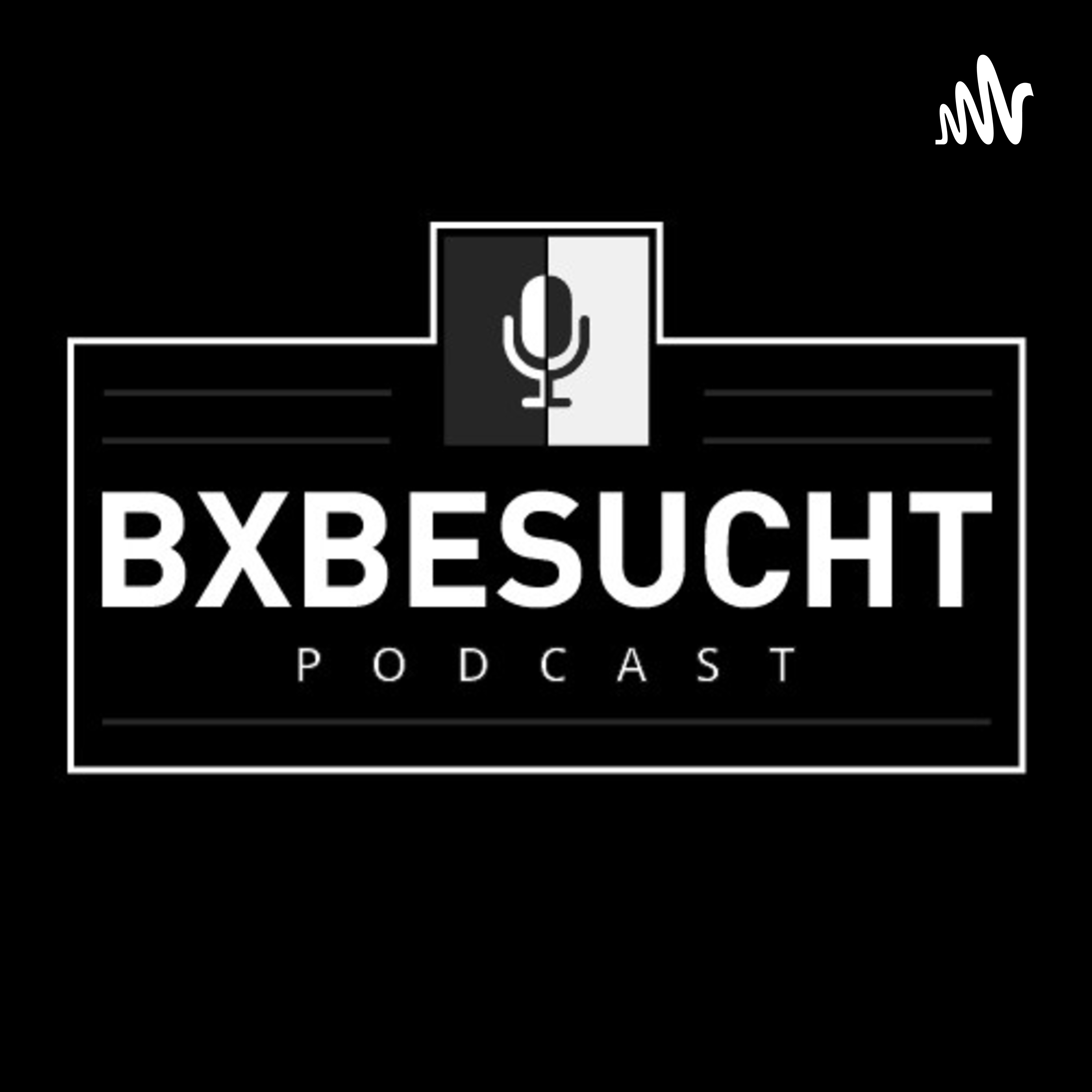 BXBESUCHT podcast artwork