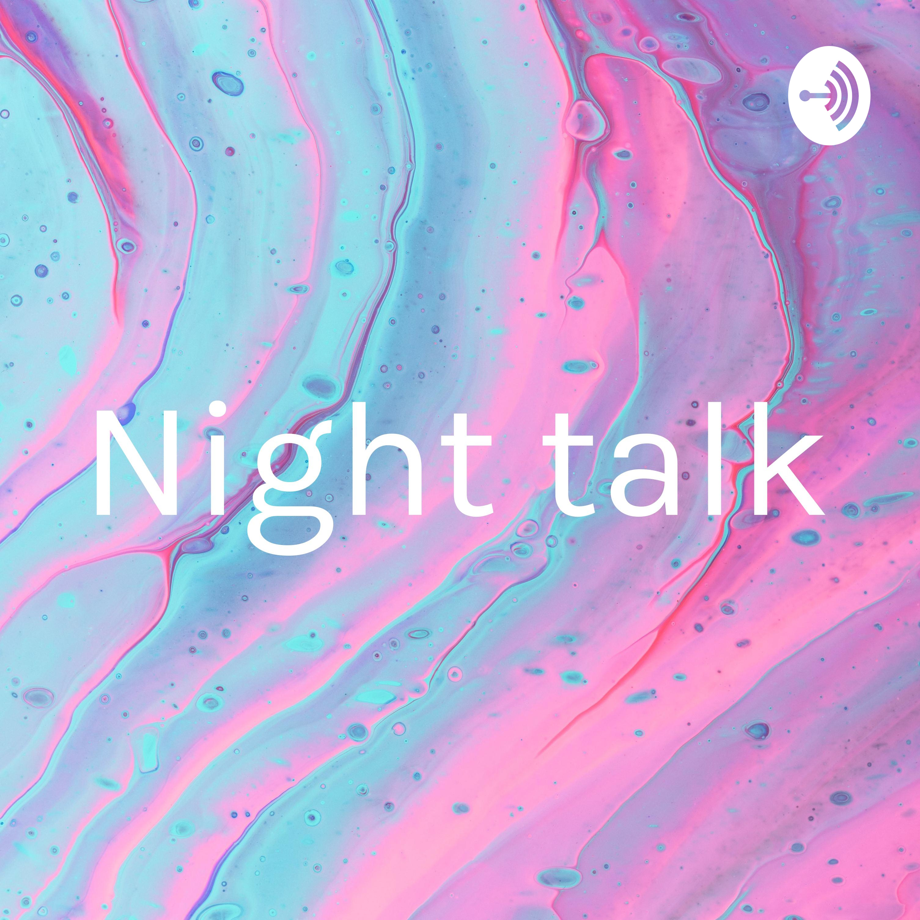 Night talk