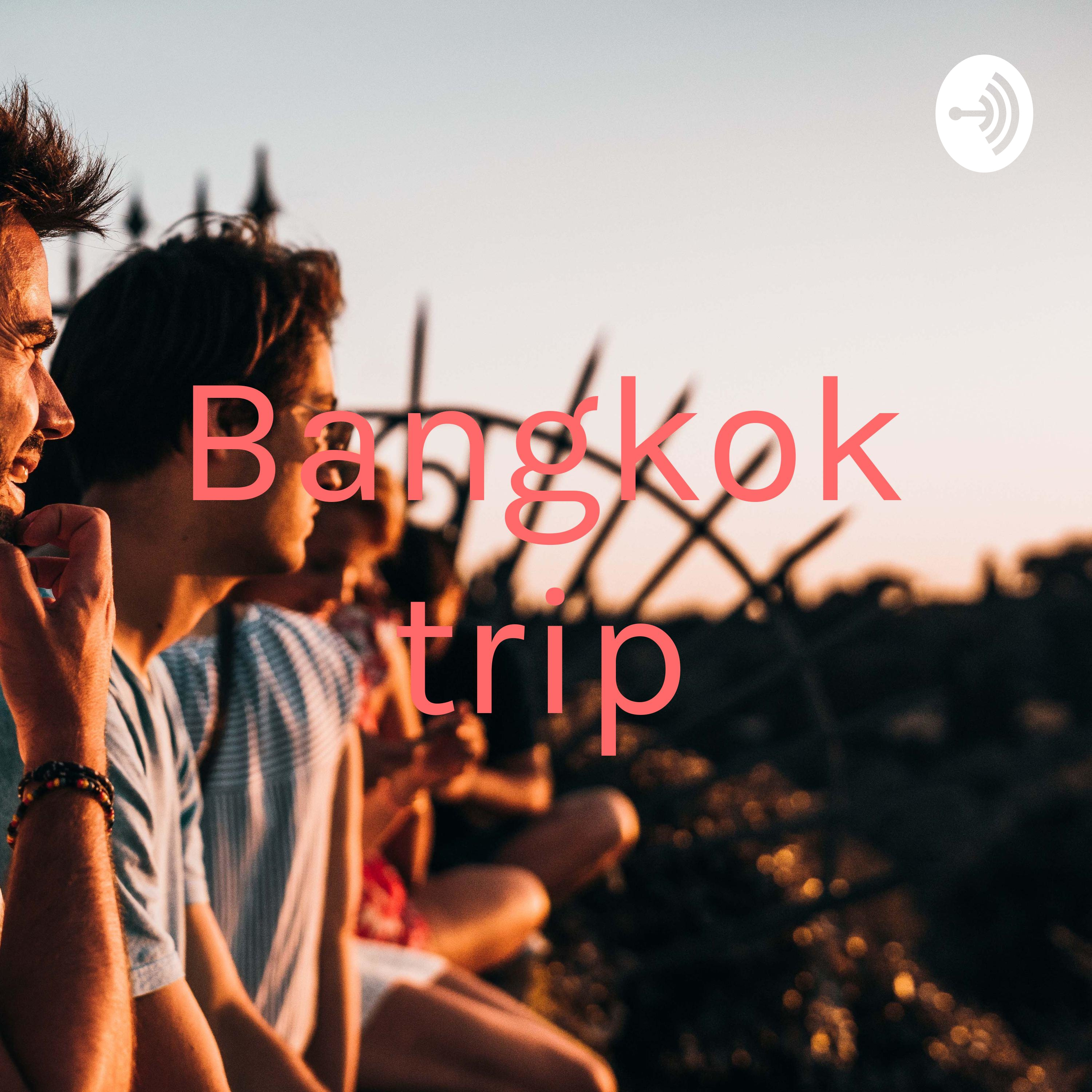 Bangkok trip