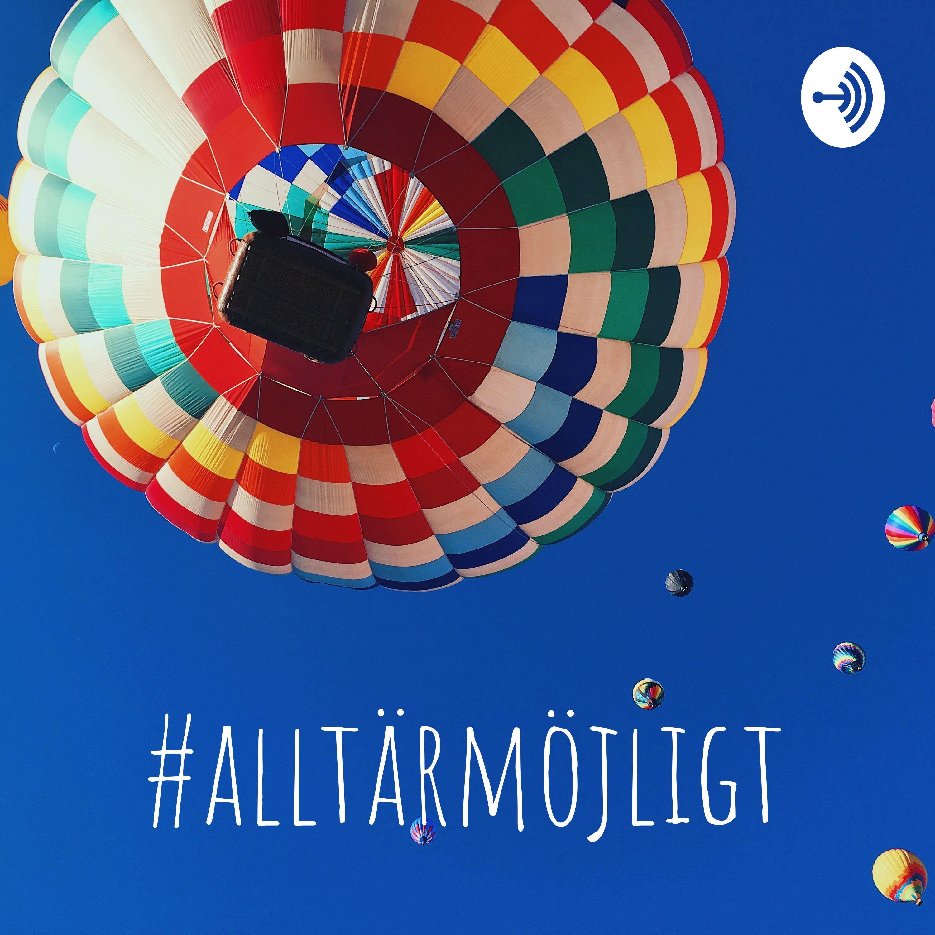 #alltärmöjligt
