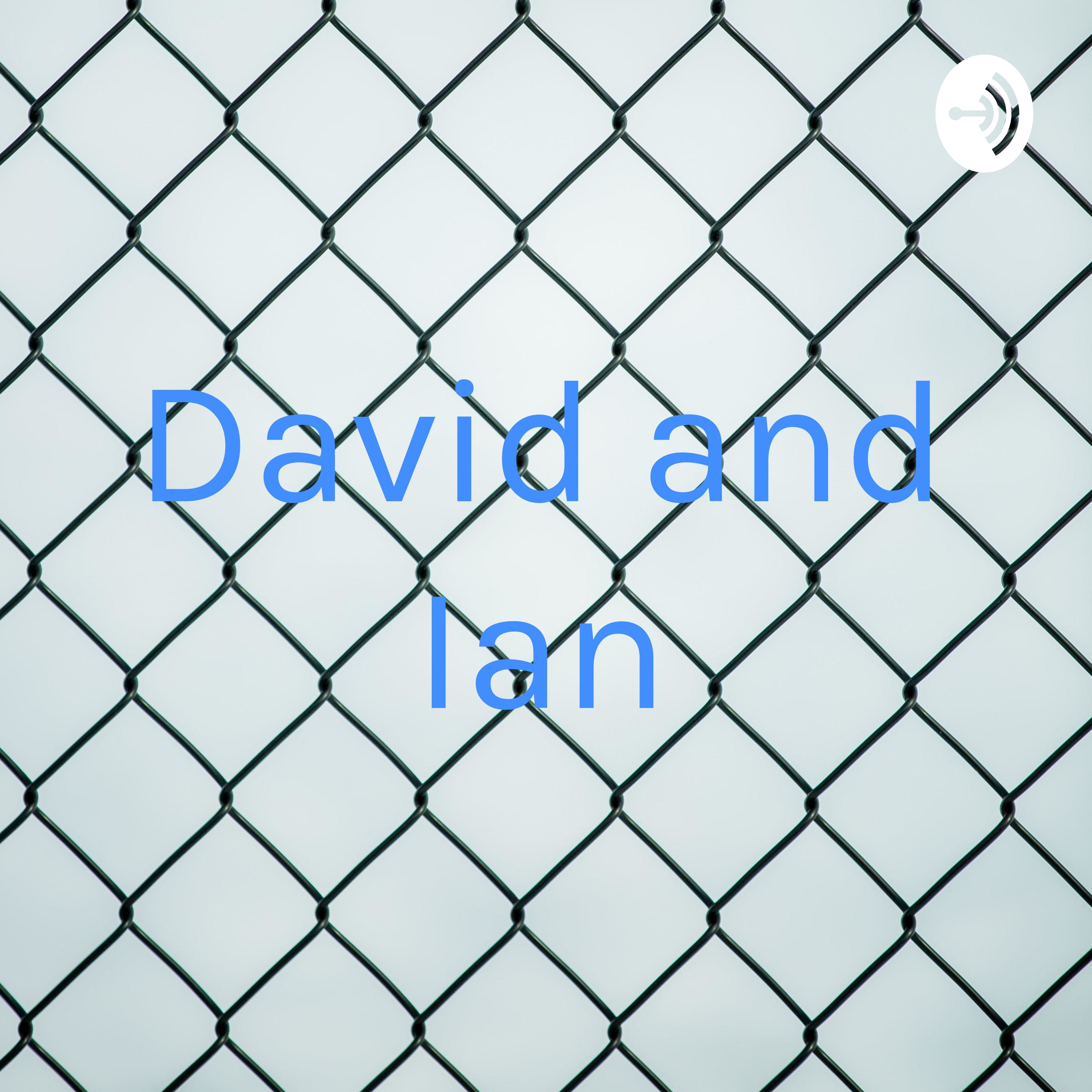 David and Ian