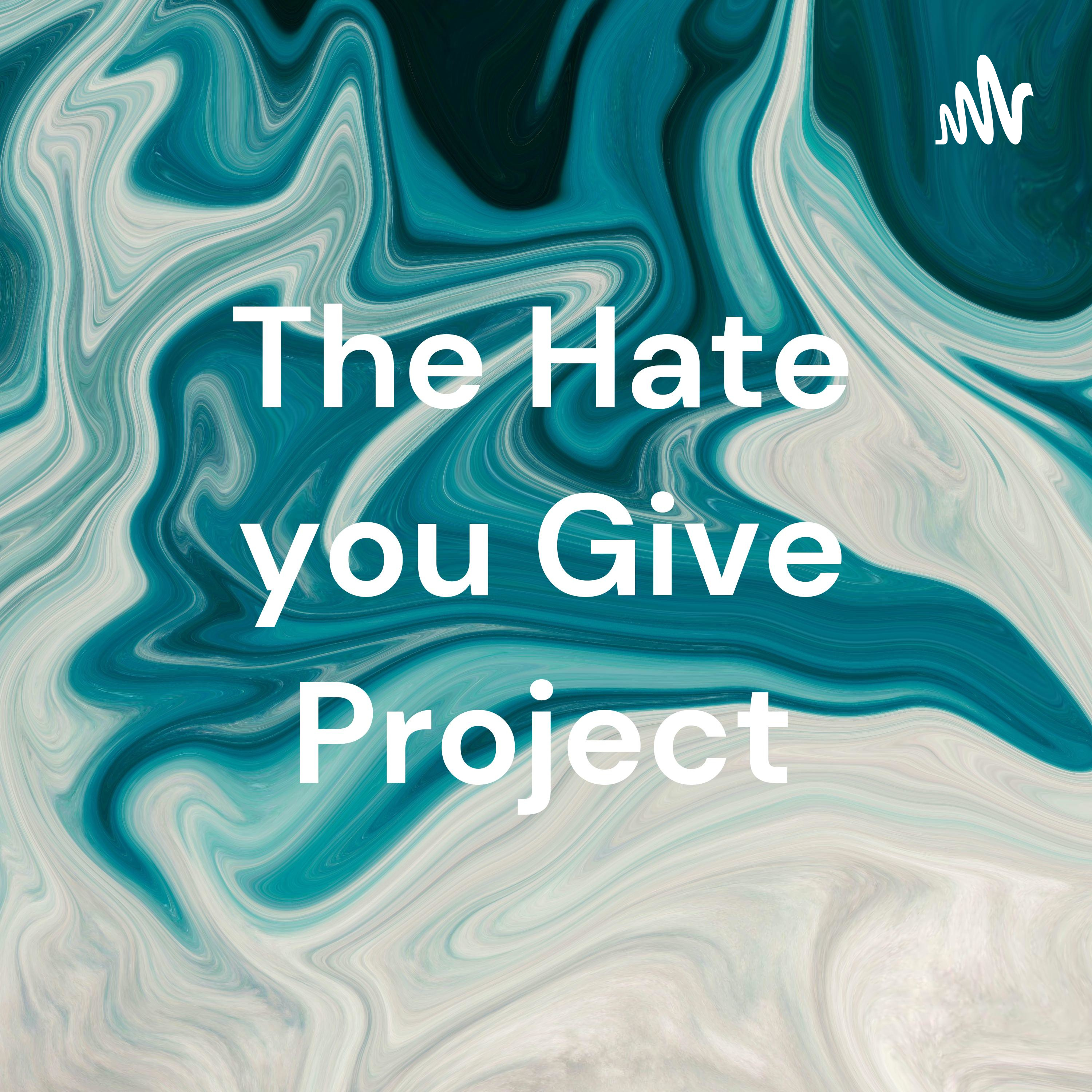 The Hate you Give Project