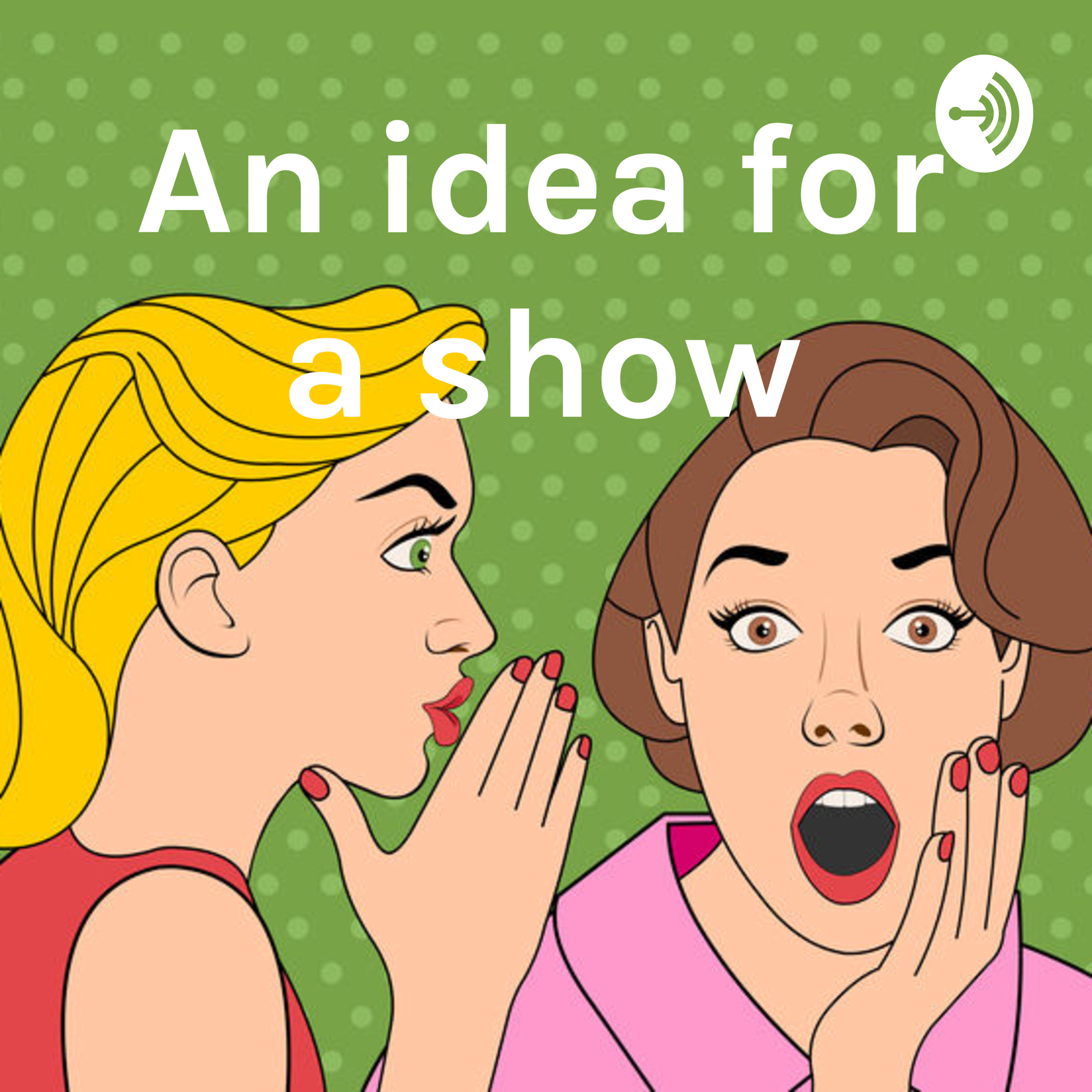 An idea for a show