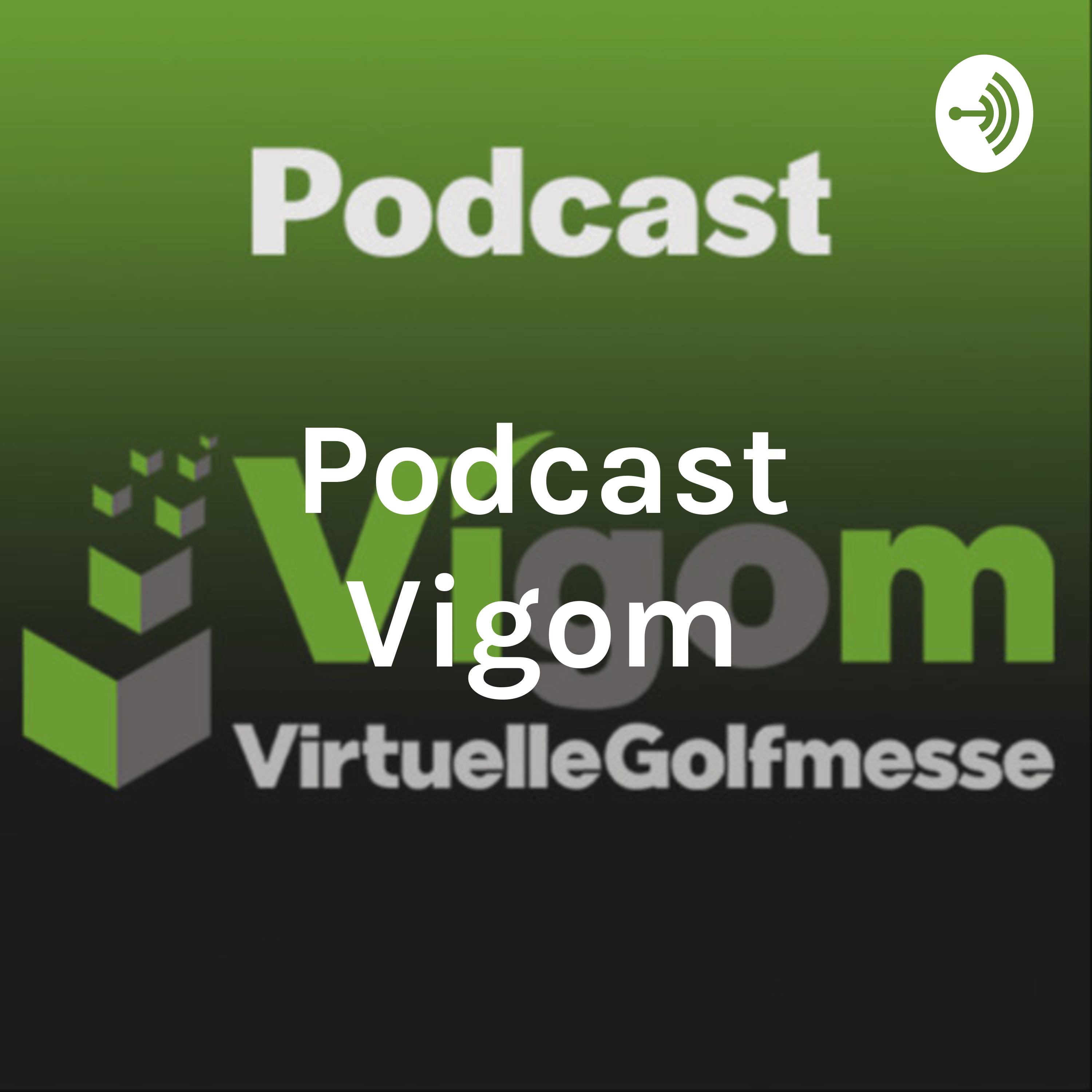 Podcast Vigom - die virtuelle Golfmesse
