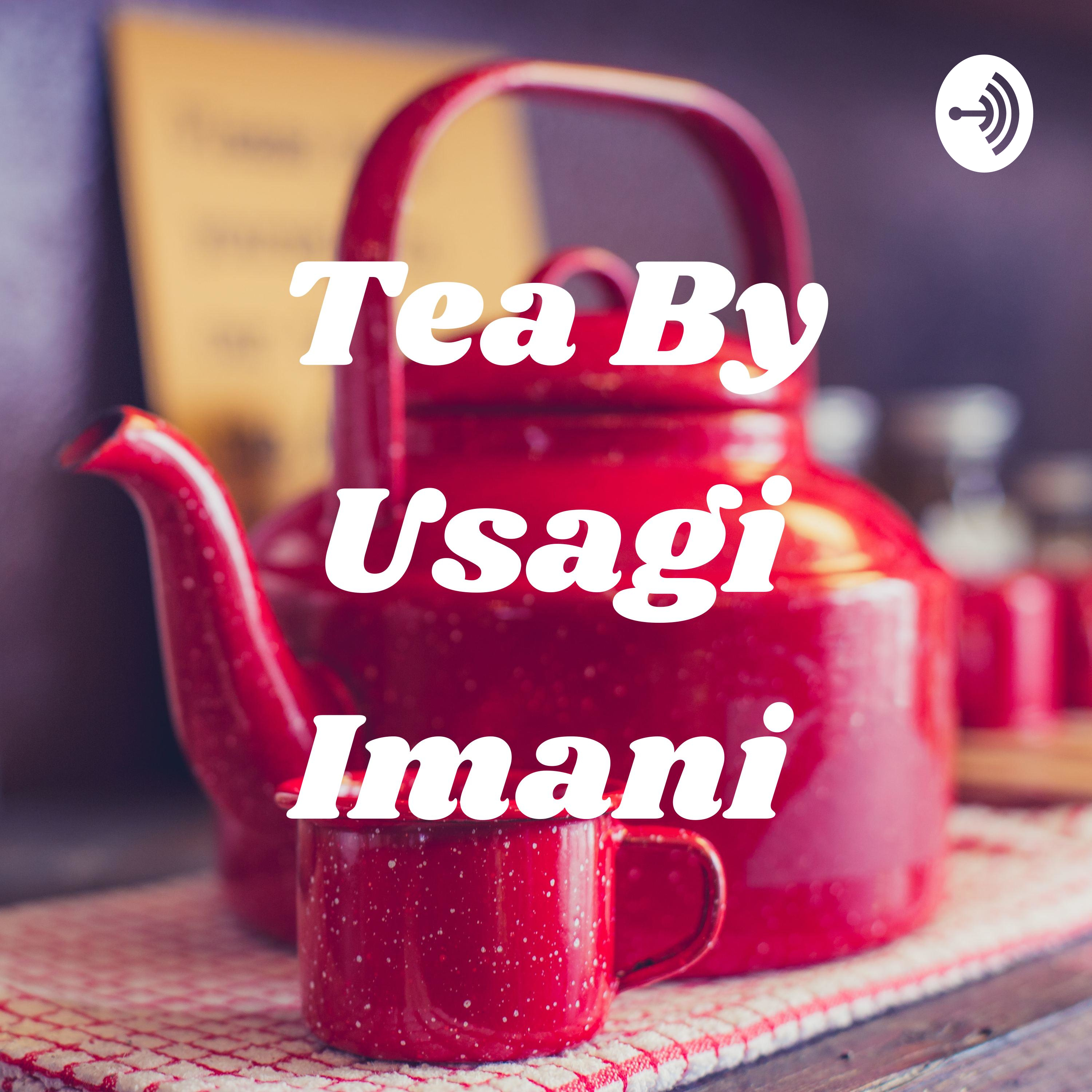 Tea By Usagi Imani 