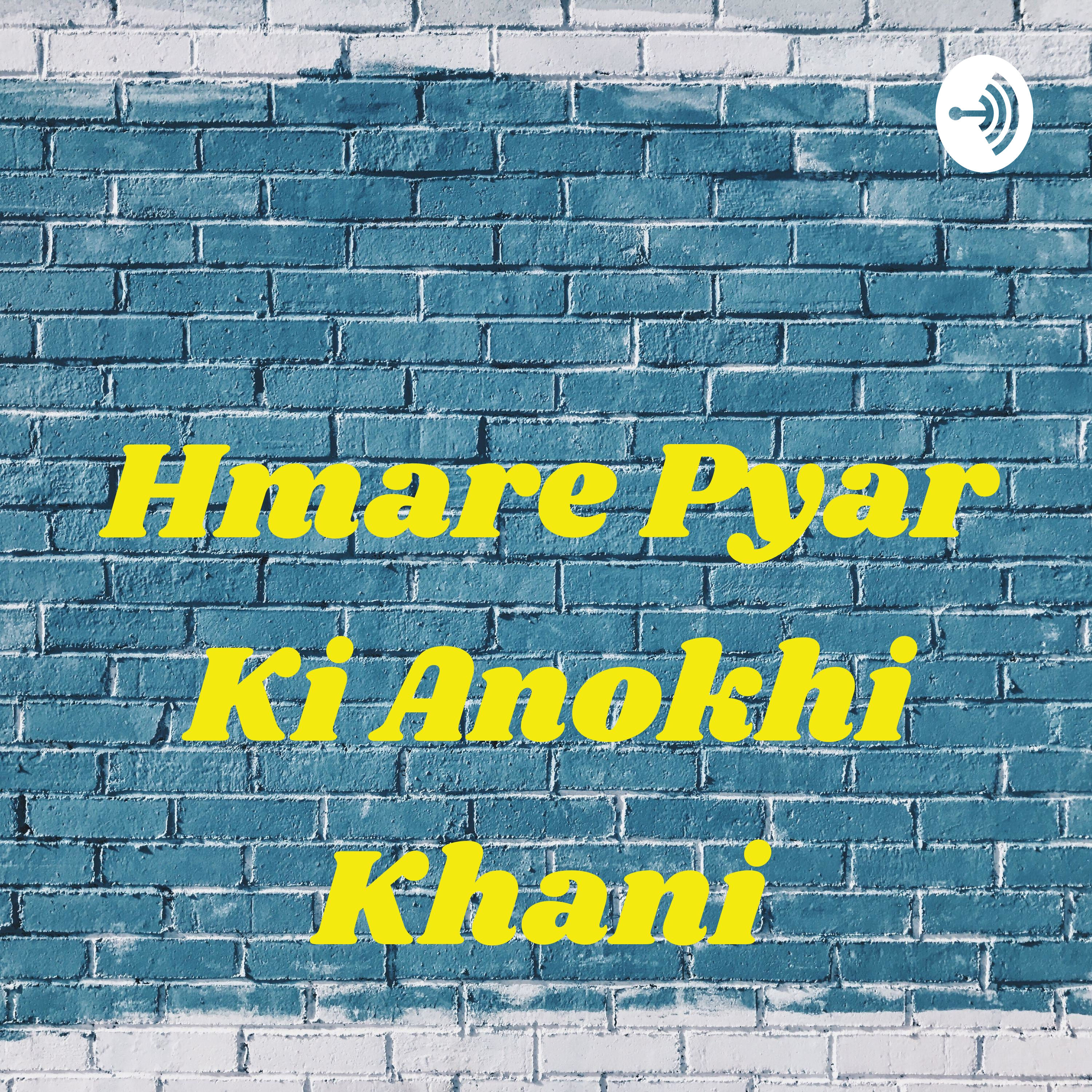 Hmare Pyar Ki Anokhi Khani ❤️