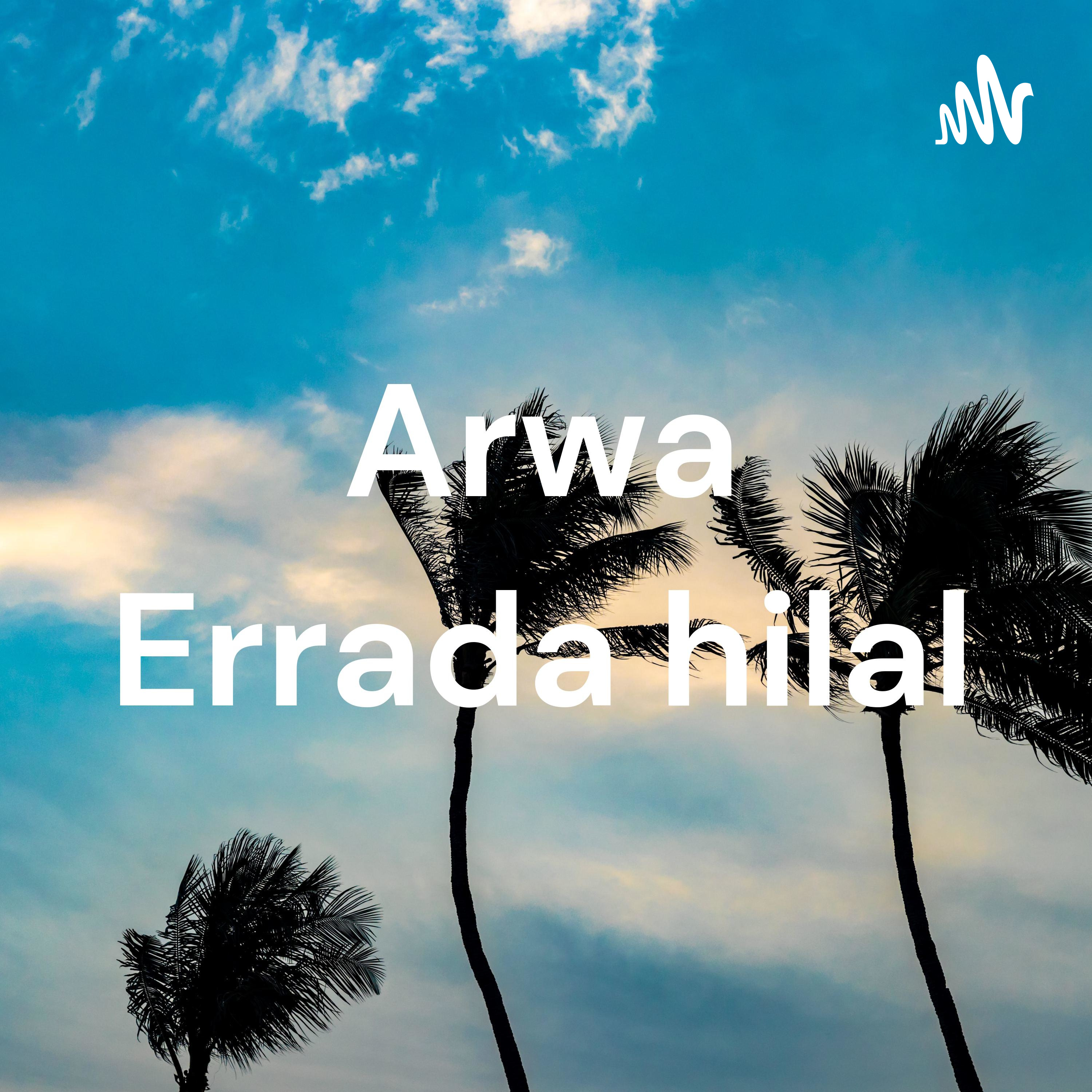 Podcast Arwa Errada hilal