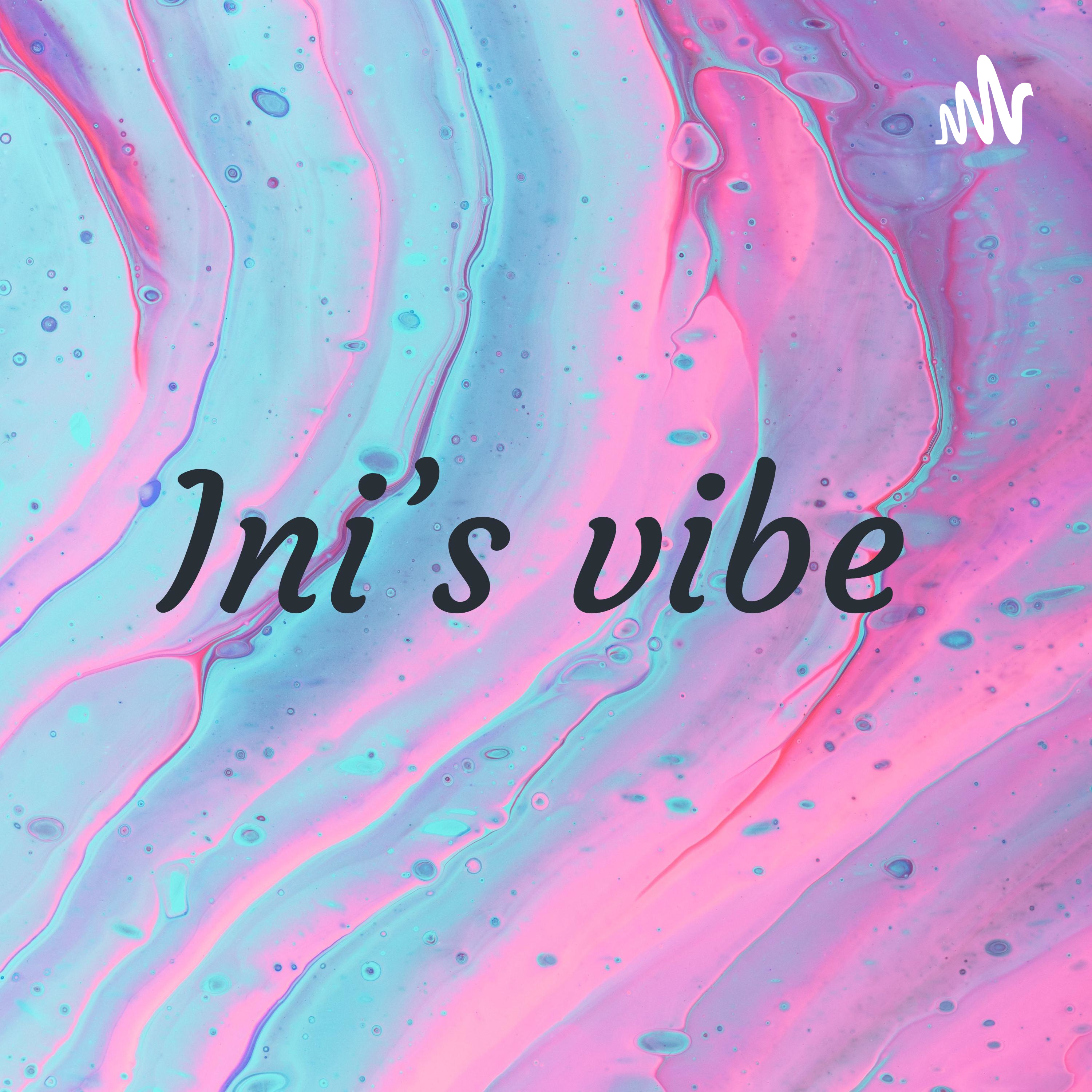 Ini’s vibe 