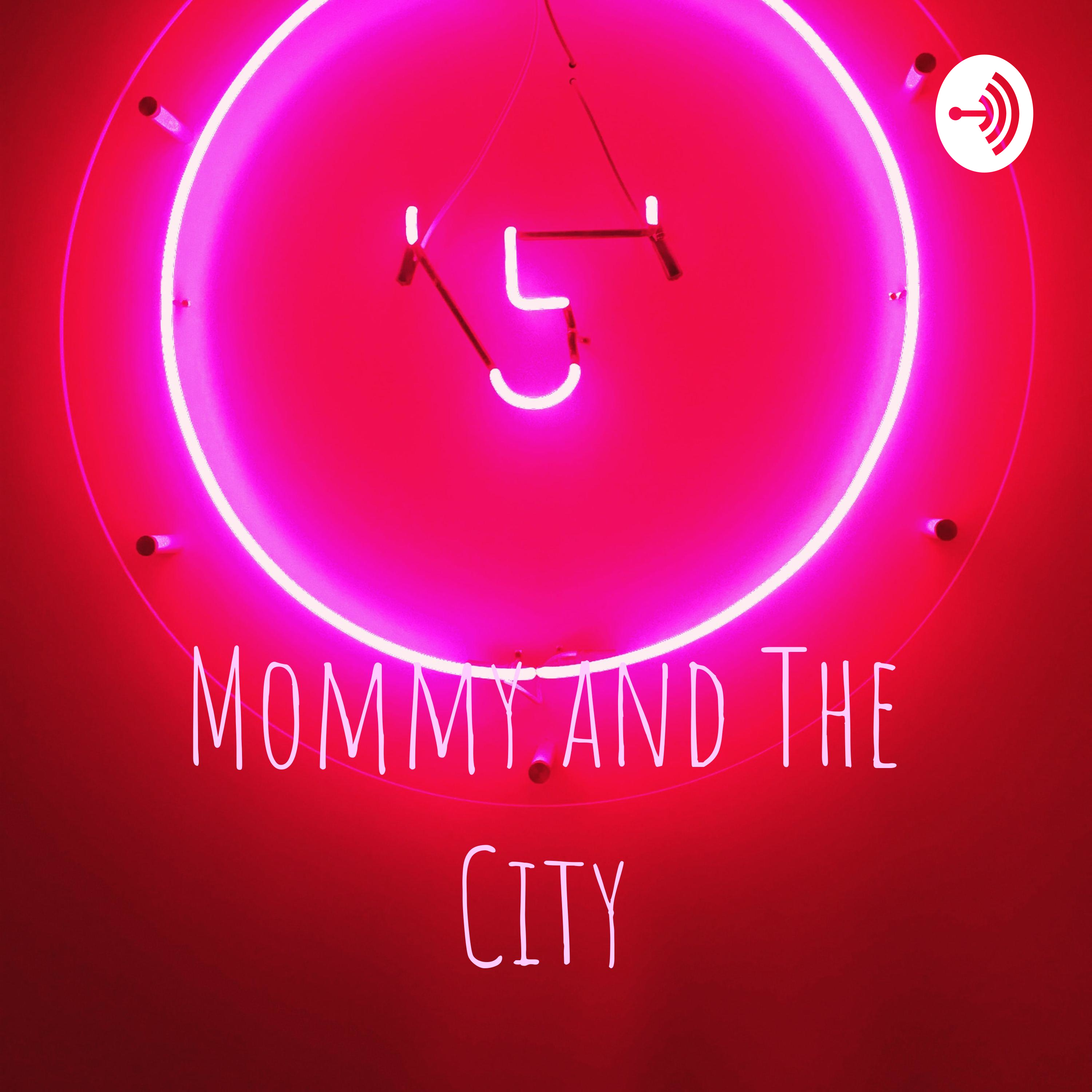 Mommy and The City