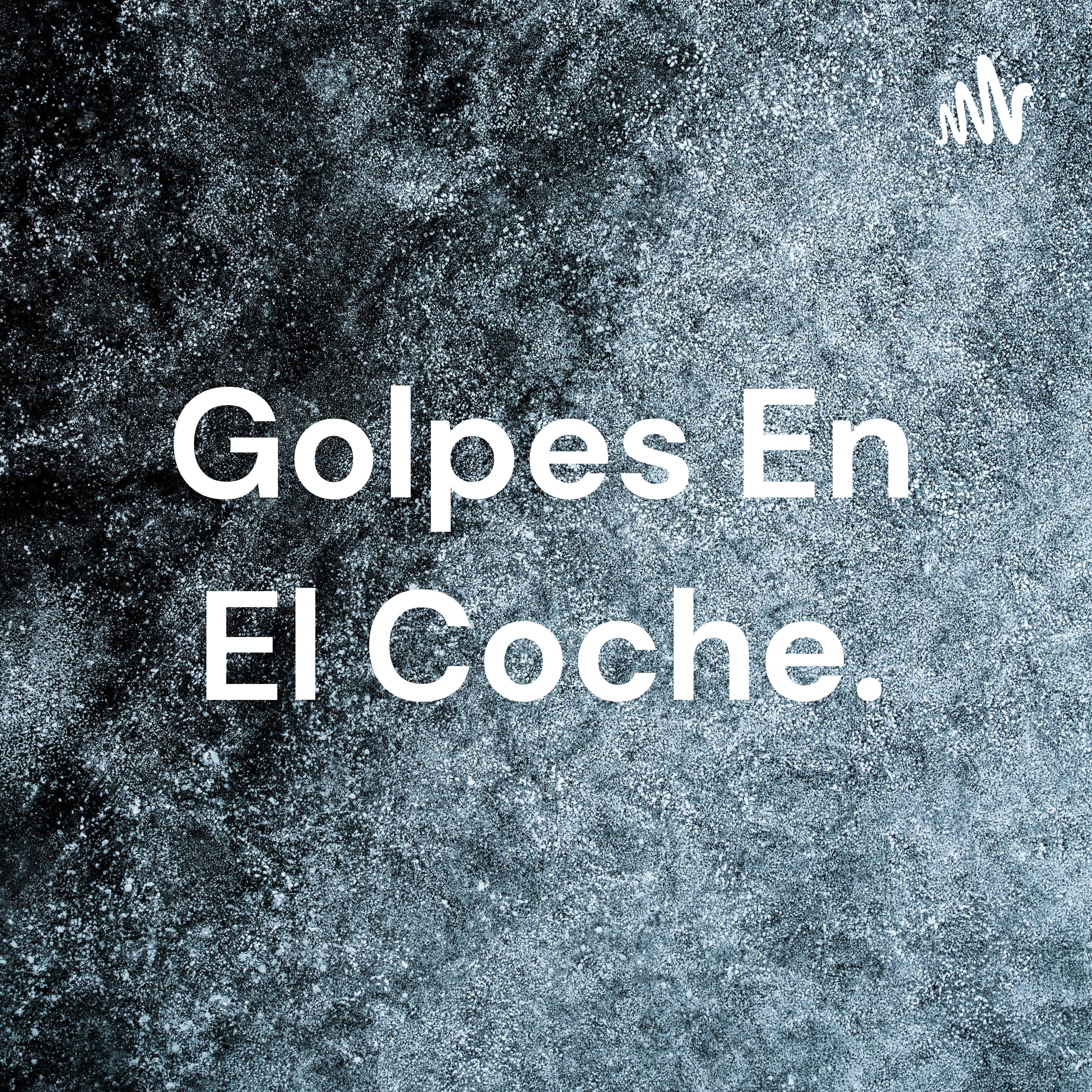 Golpes En El Coche.