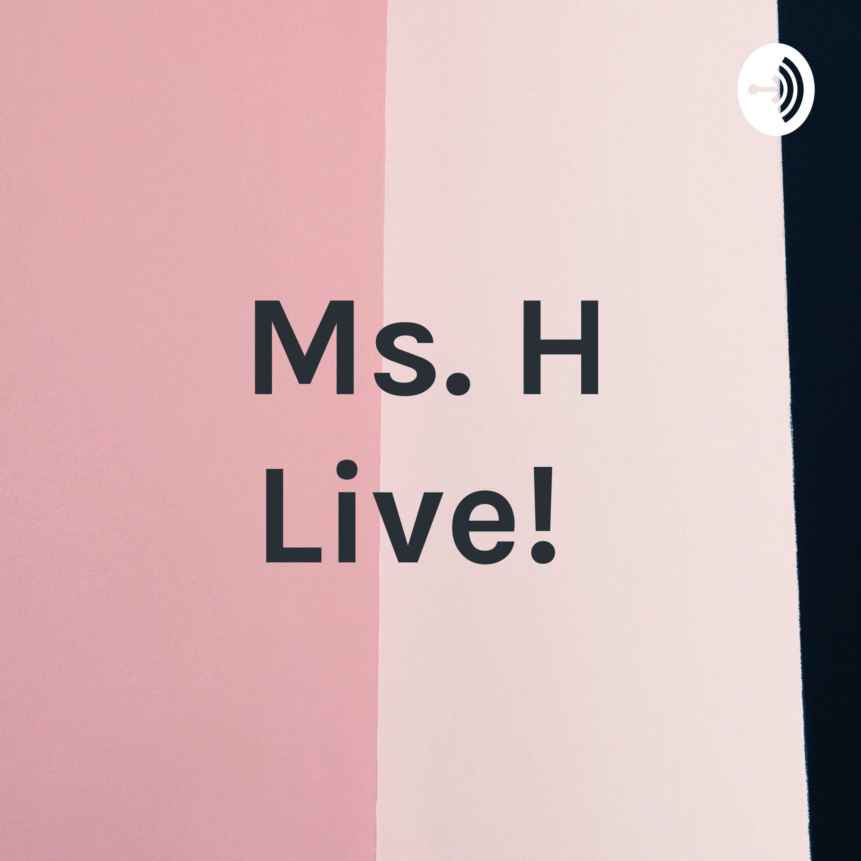Ms. H Live! 