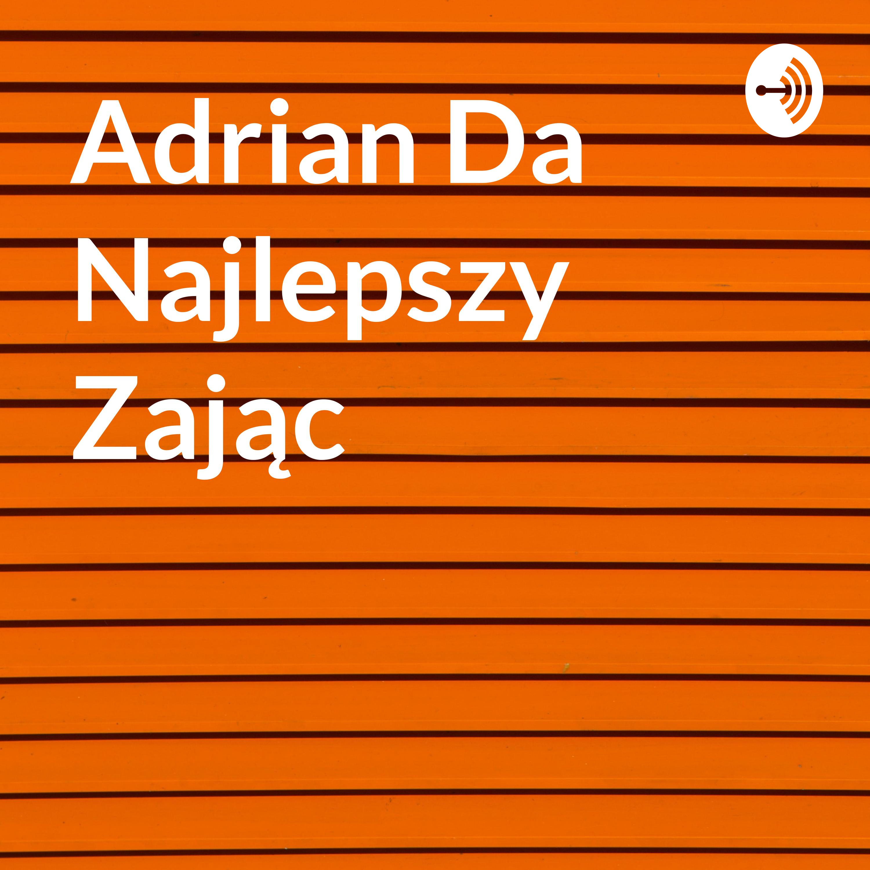 Adrian Da Najlepszy Zając