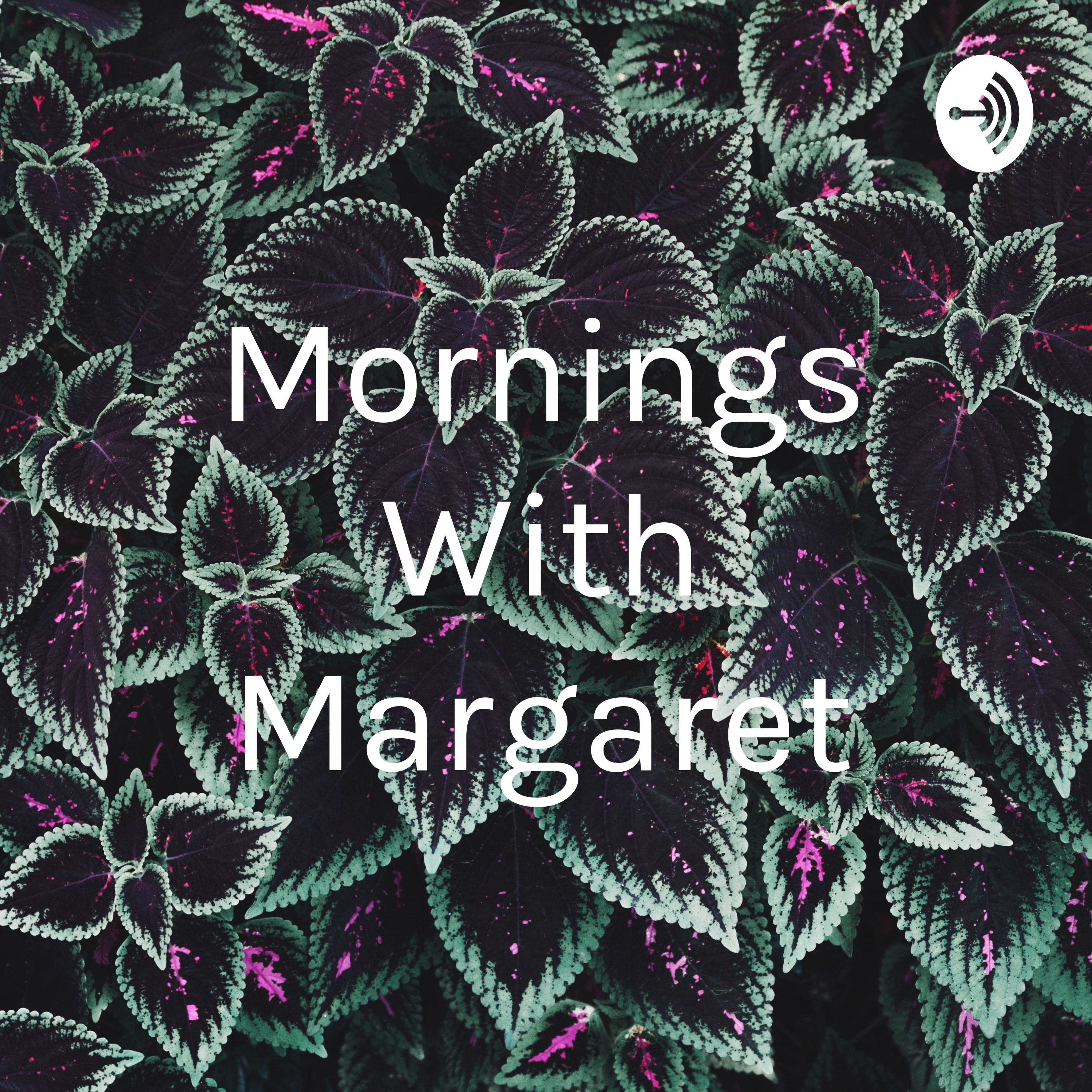 Mornings With Margaret