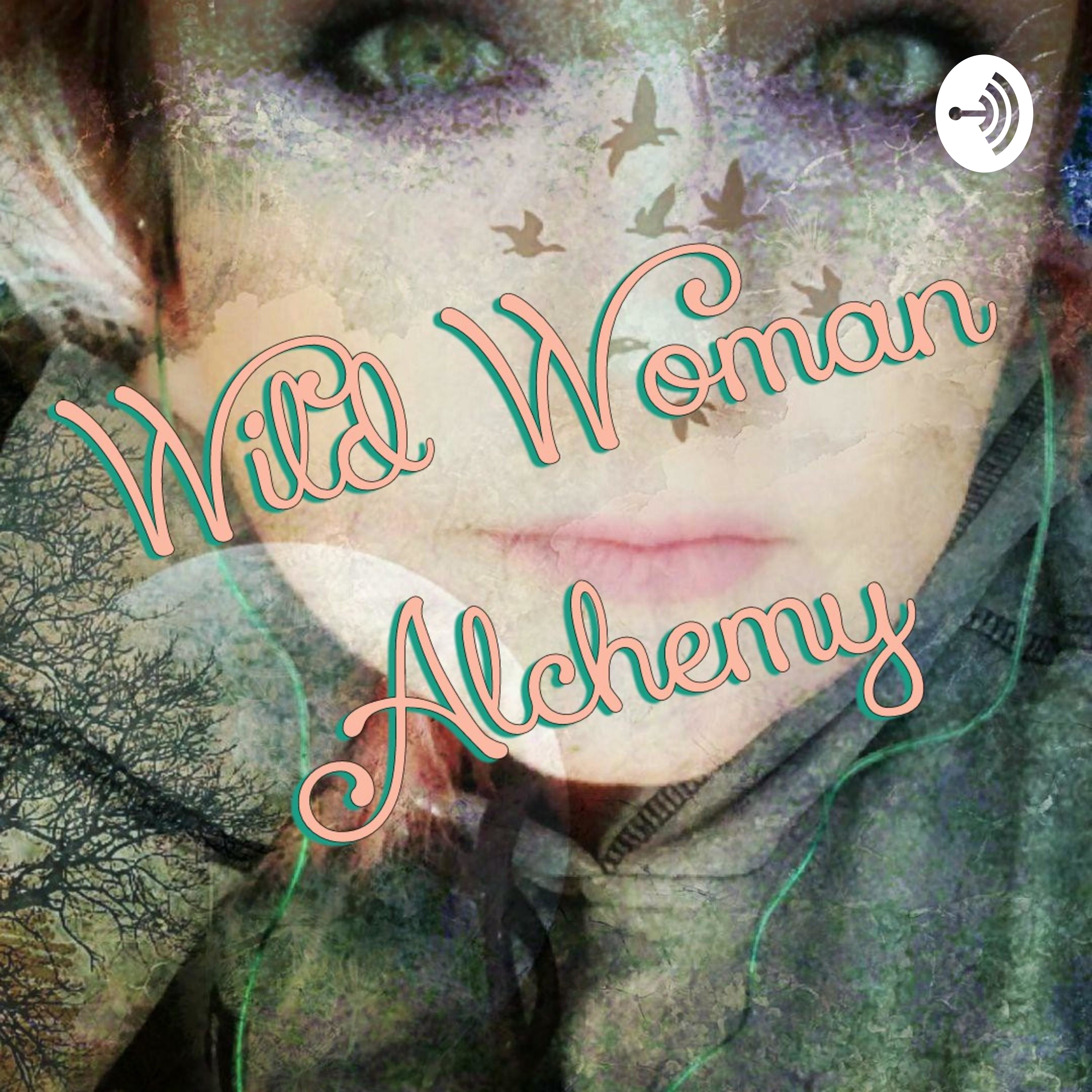 Wild Woman Alchemy