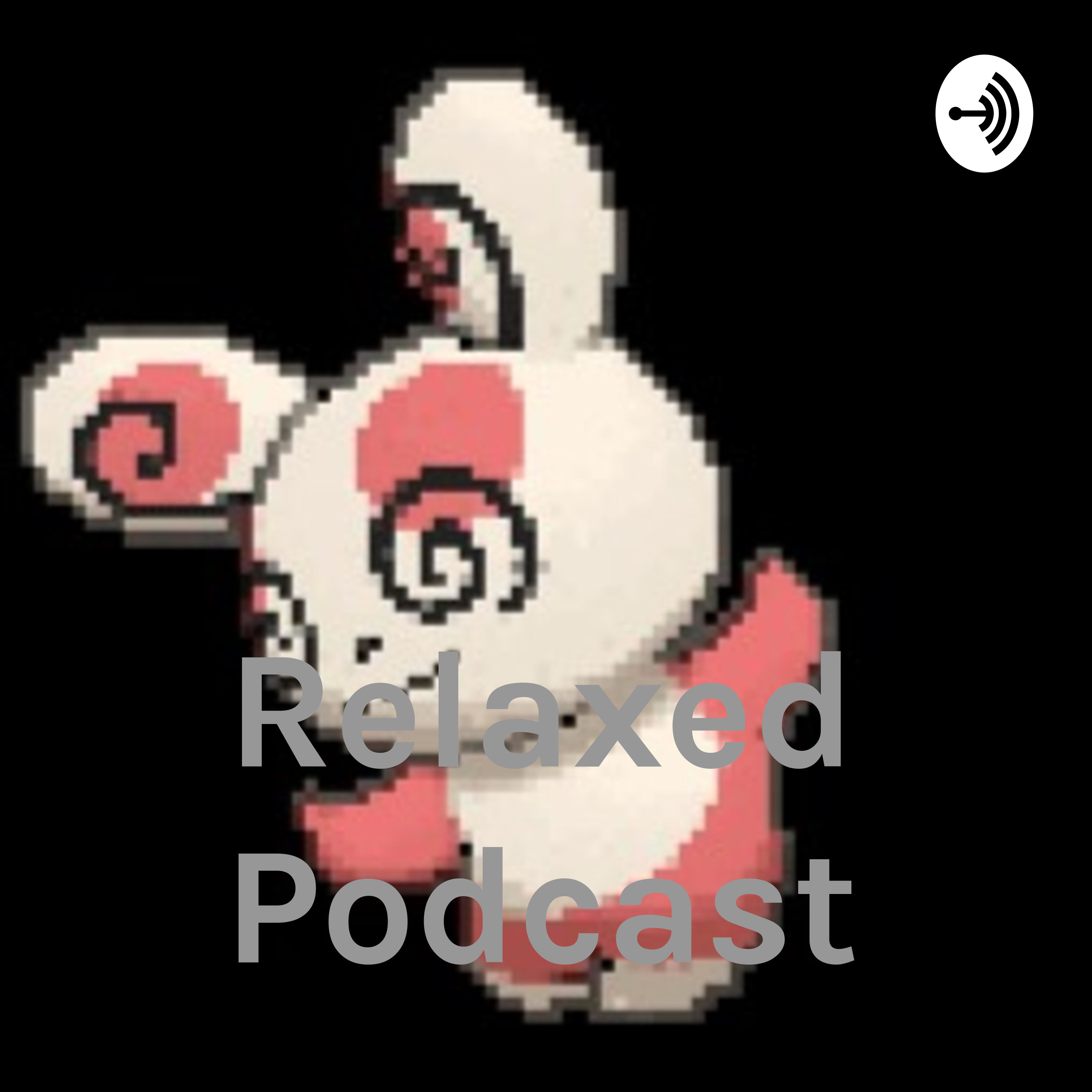 Relaxed Podcast