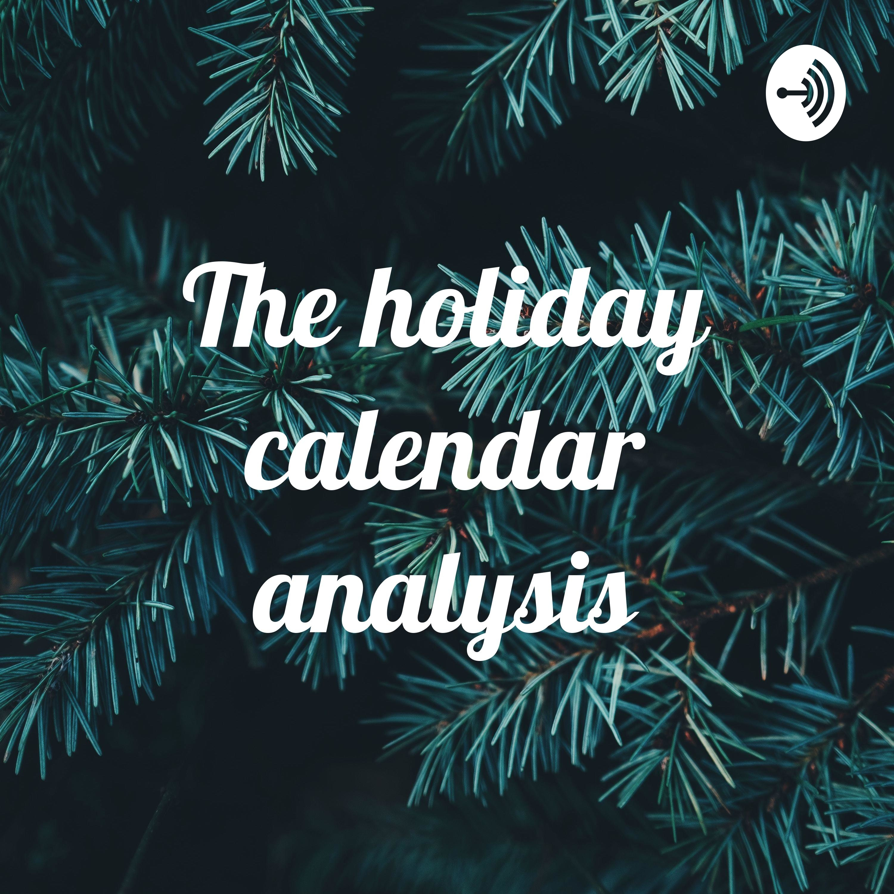 The holiday calendar analysis The holiday calendar analysis