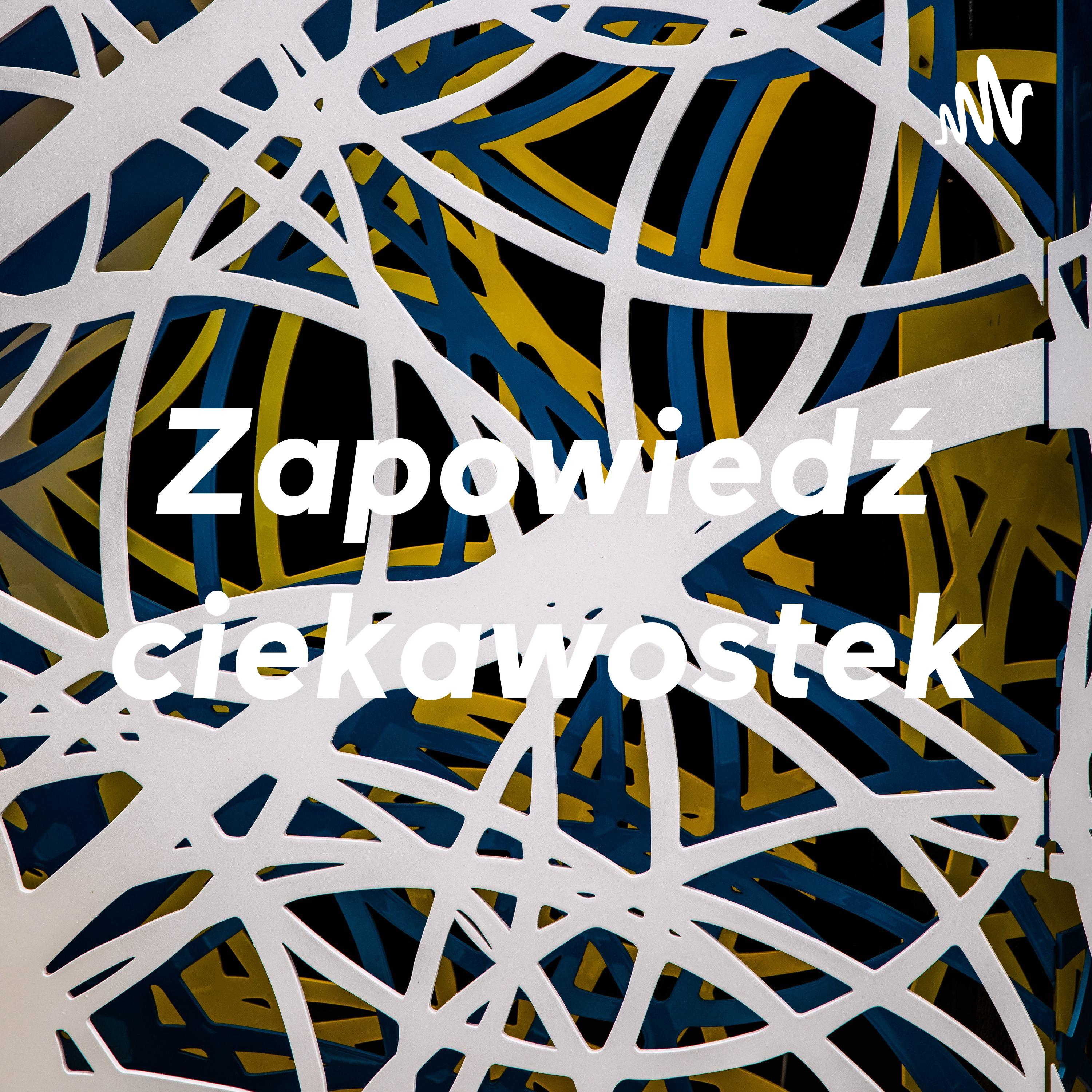 Zapowied ciekawostek
