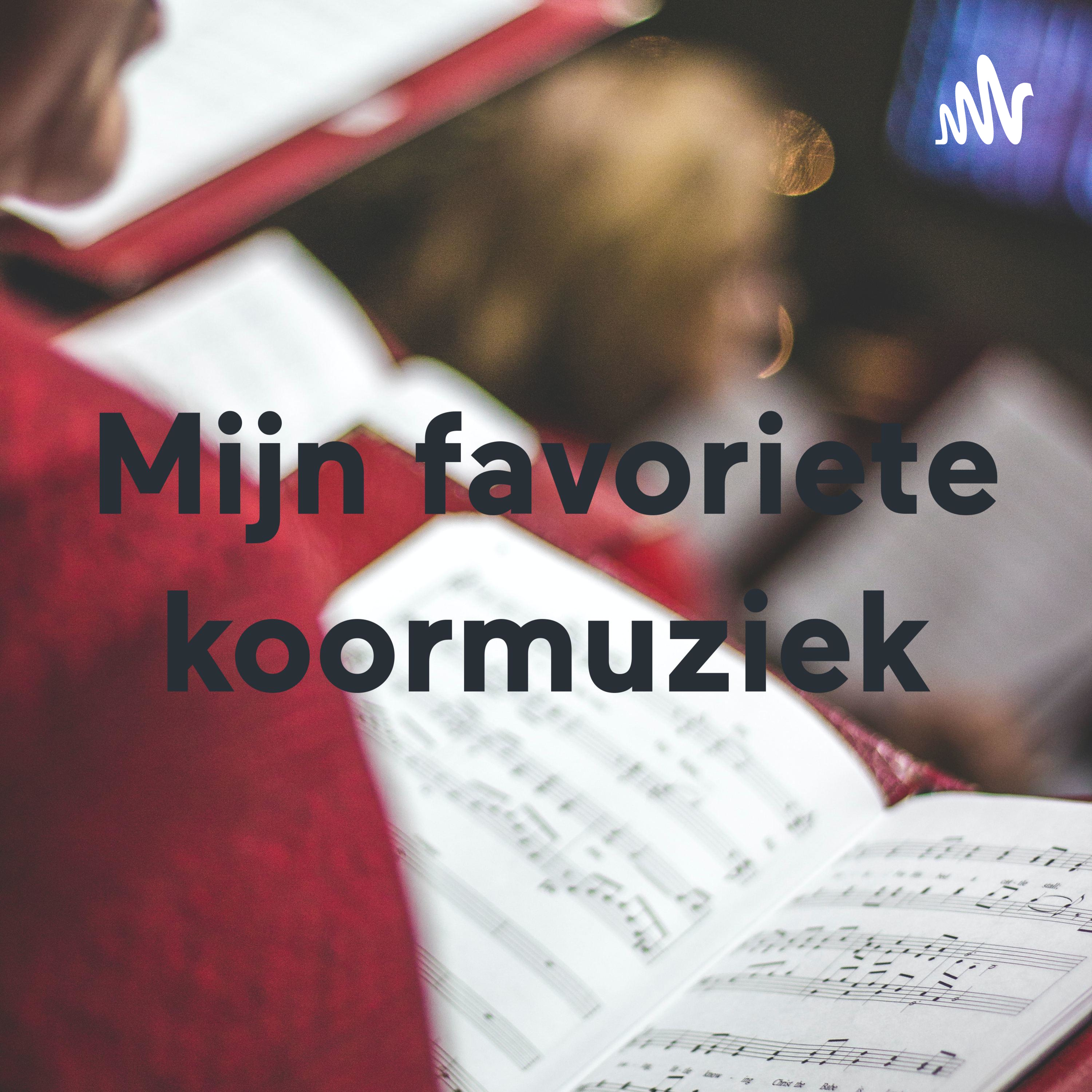 Mijn favoriete koormuziek