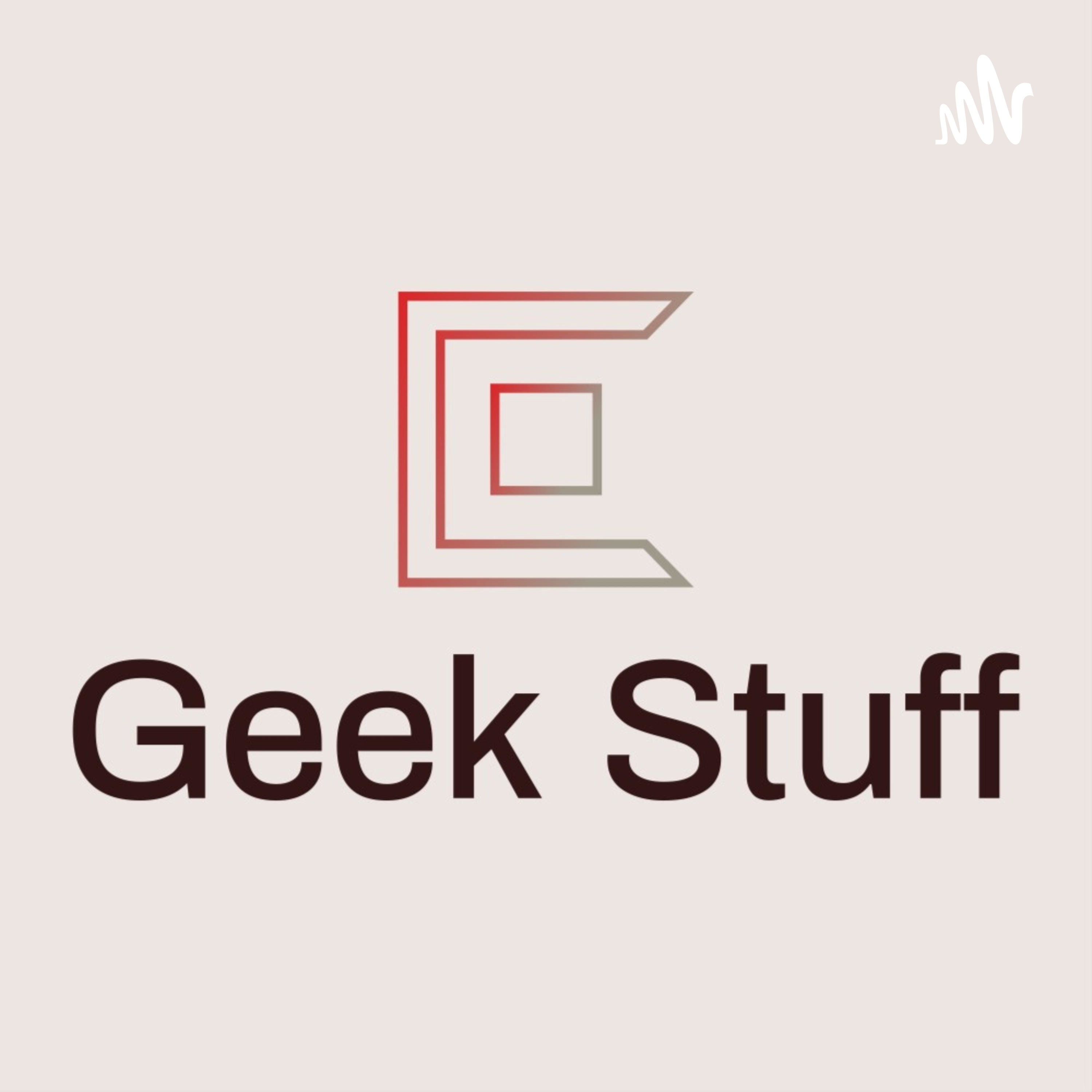 Geek Stuff Podcast