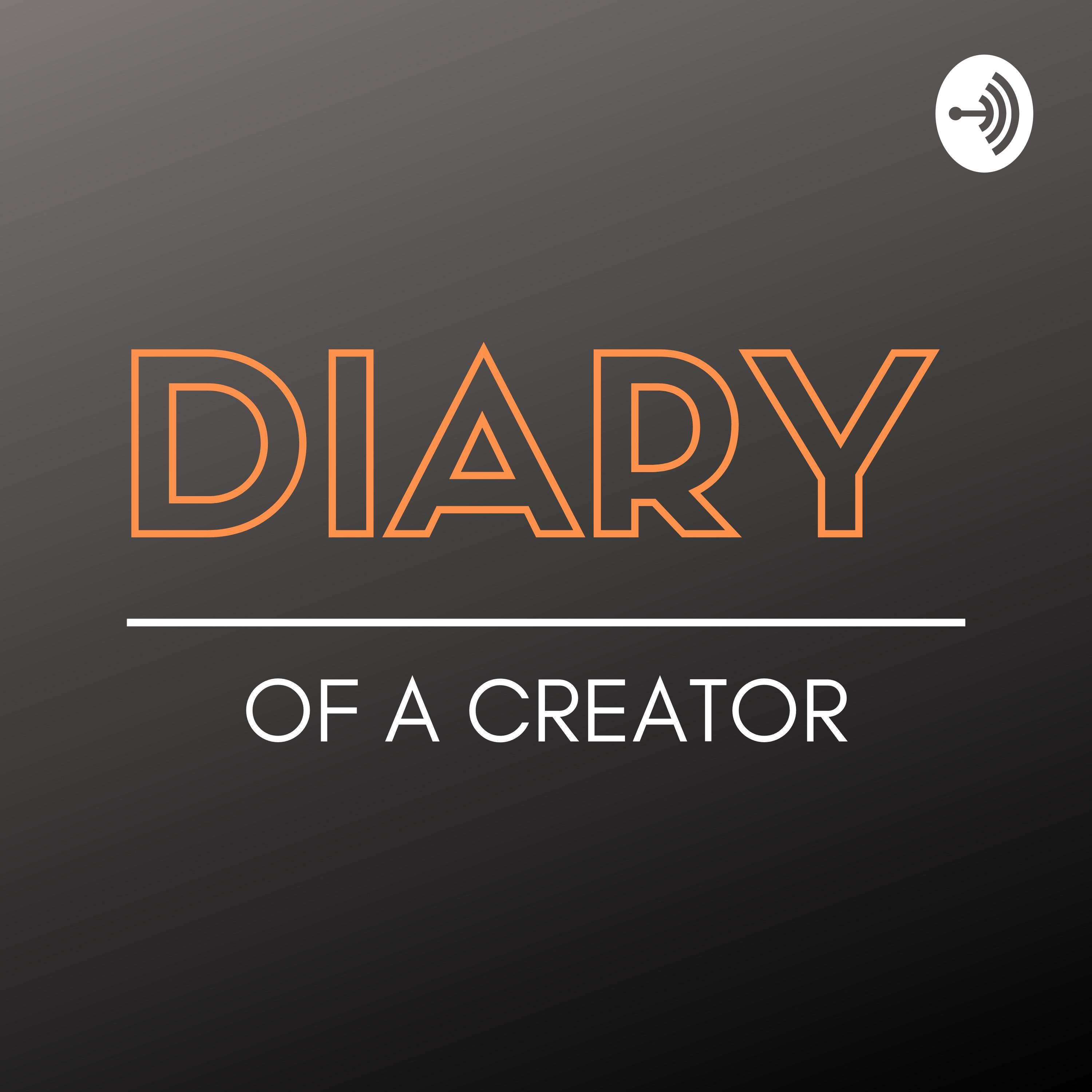 DIARY OF A CREATOR