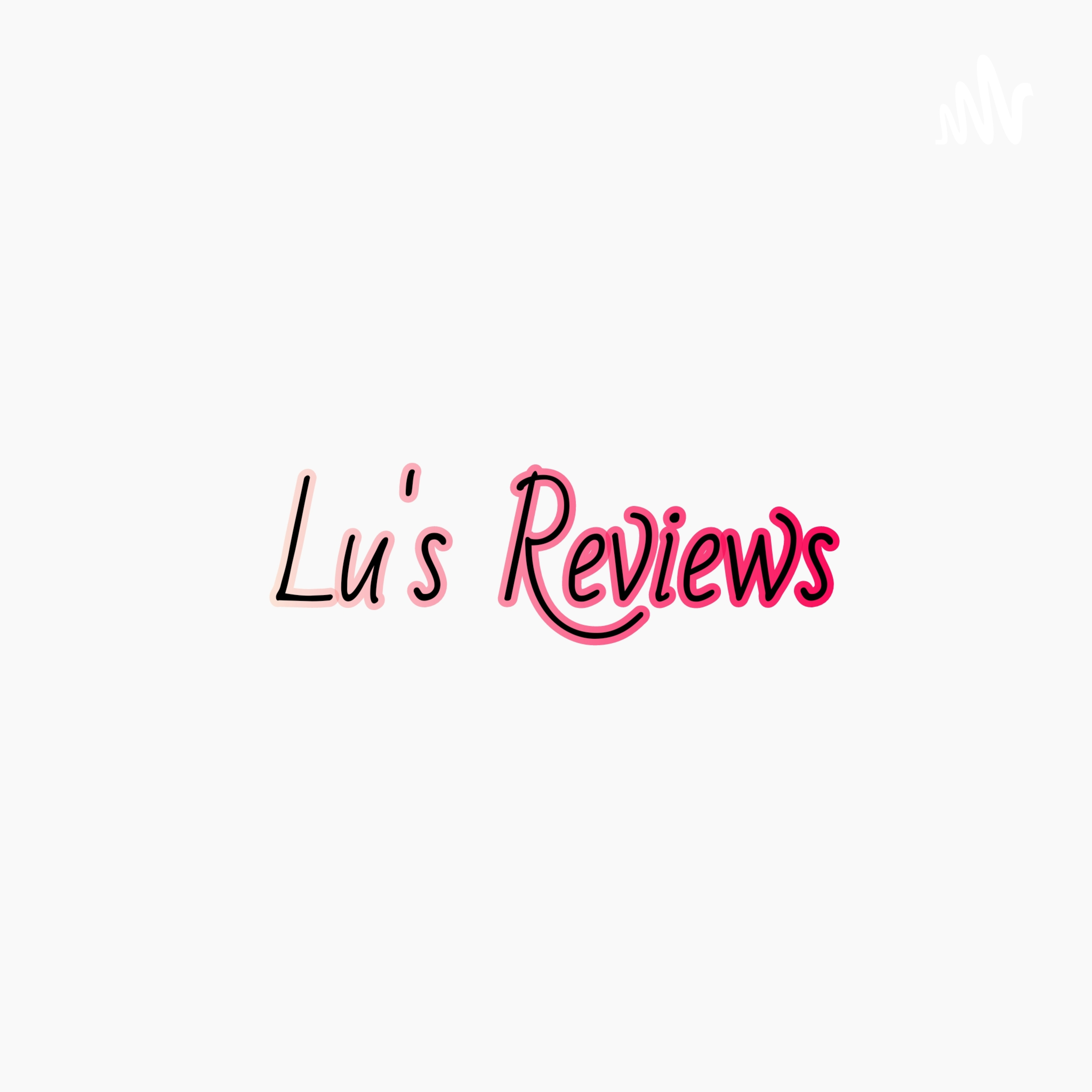 Lu's Reviews 