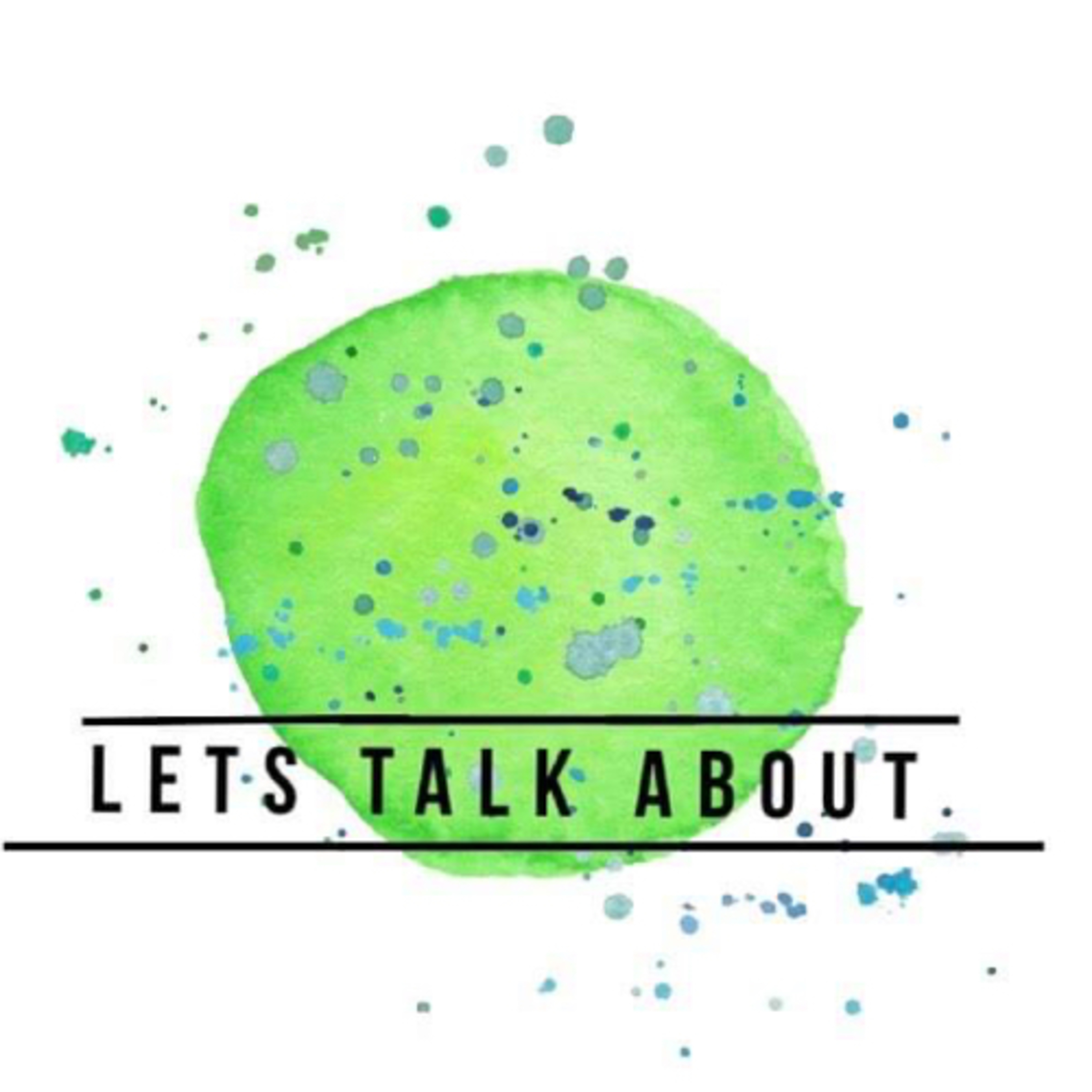 LET’S TALK ABOUT: af LETS TALK ABOUT: