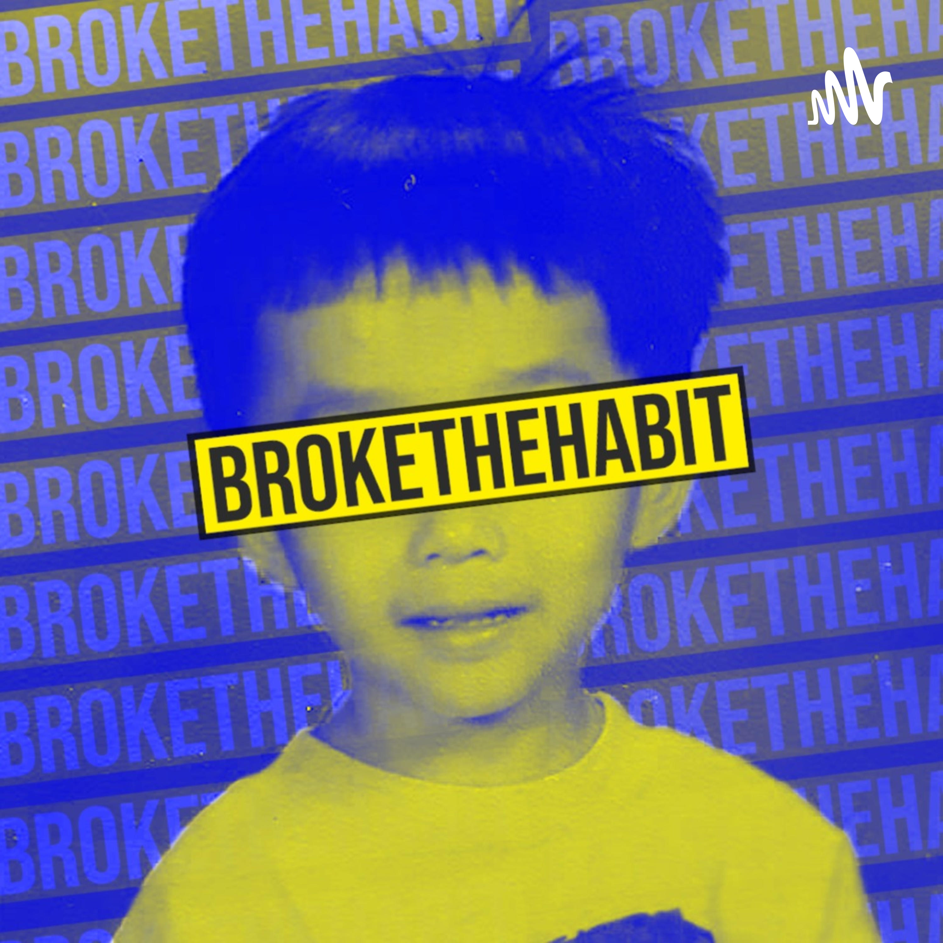 brokethehabit podcast artwork