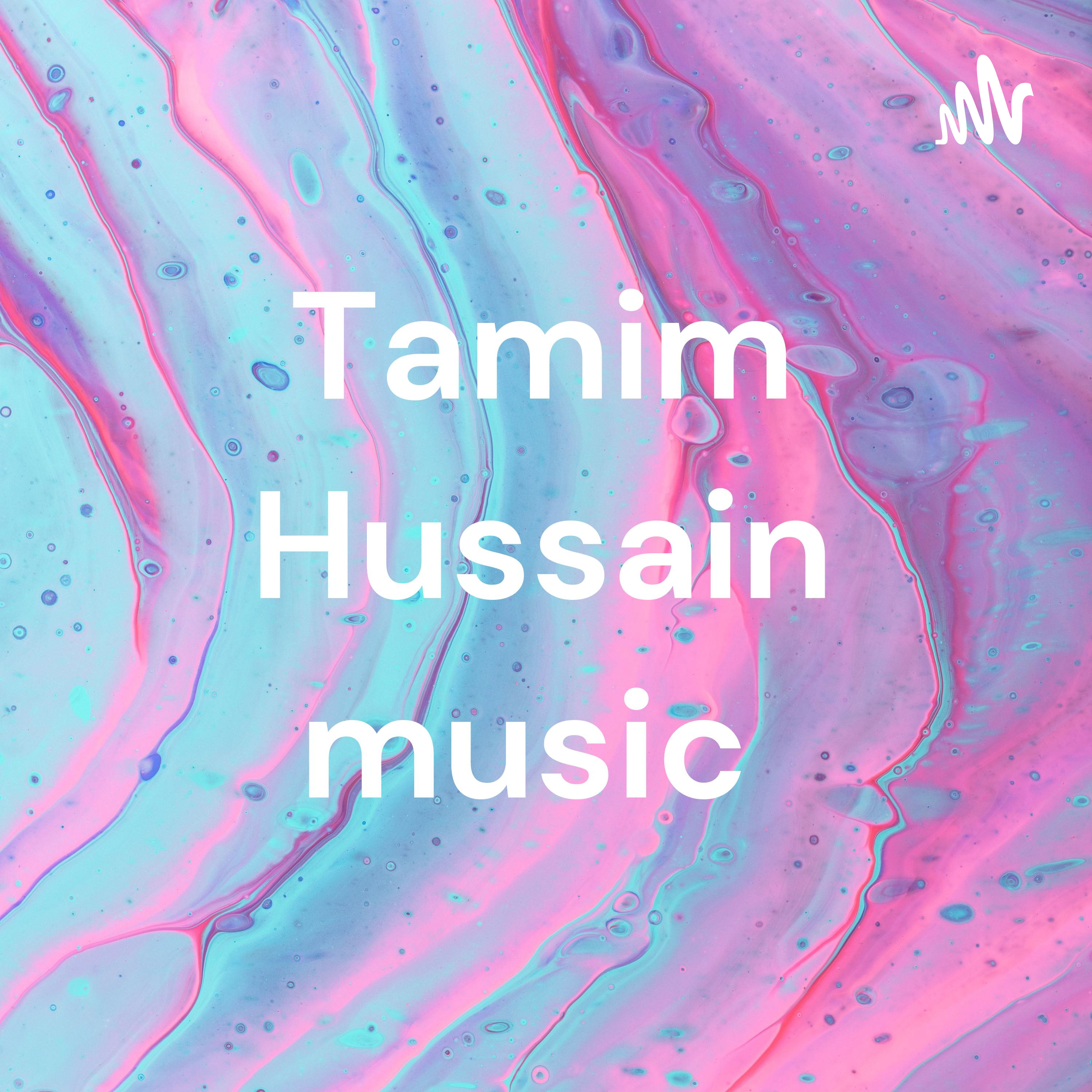 Tamim Hussain music 