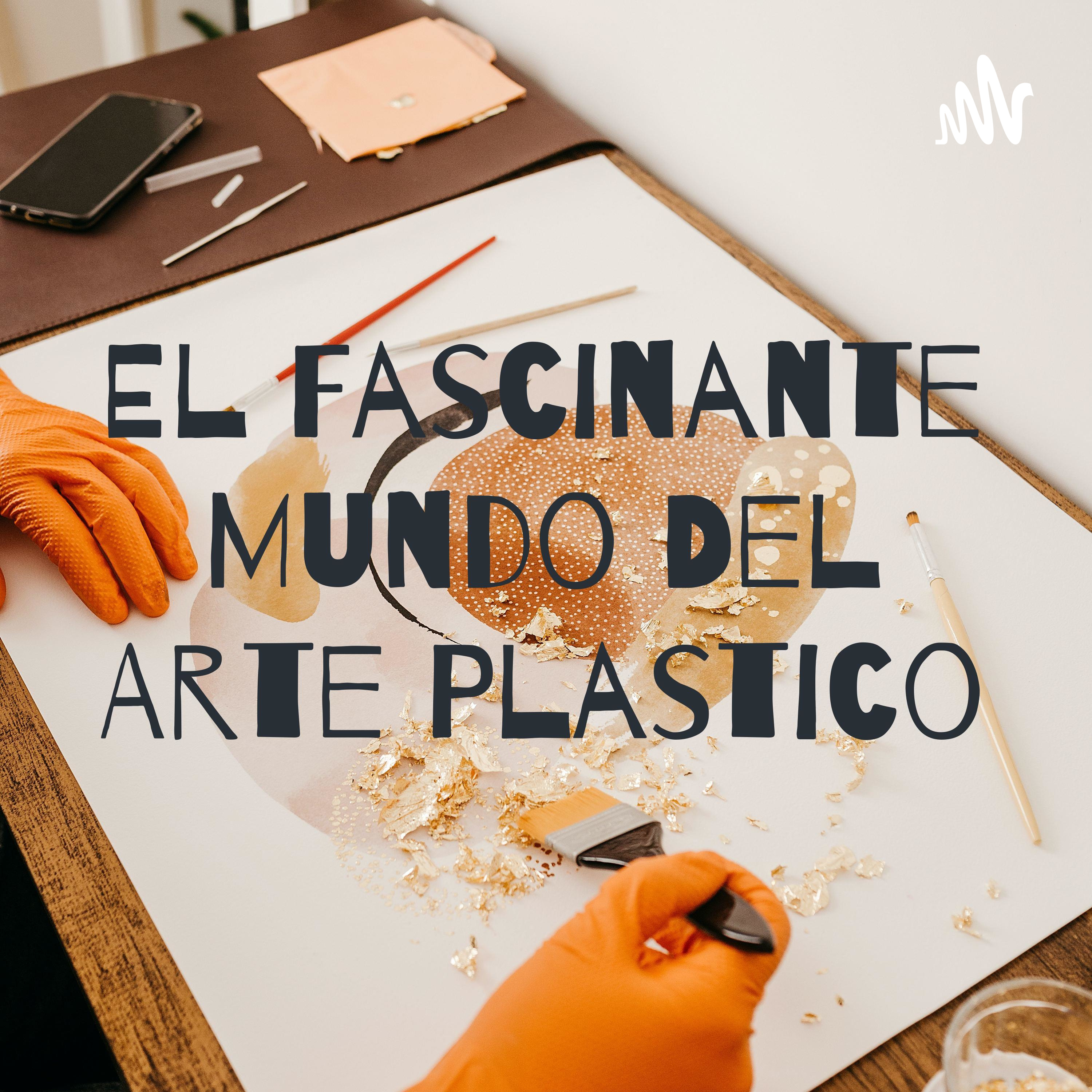 El Fascinante Mundo Del Arte Plastico