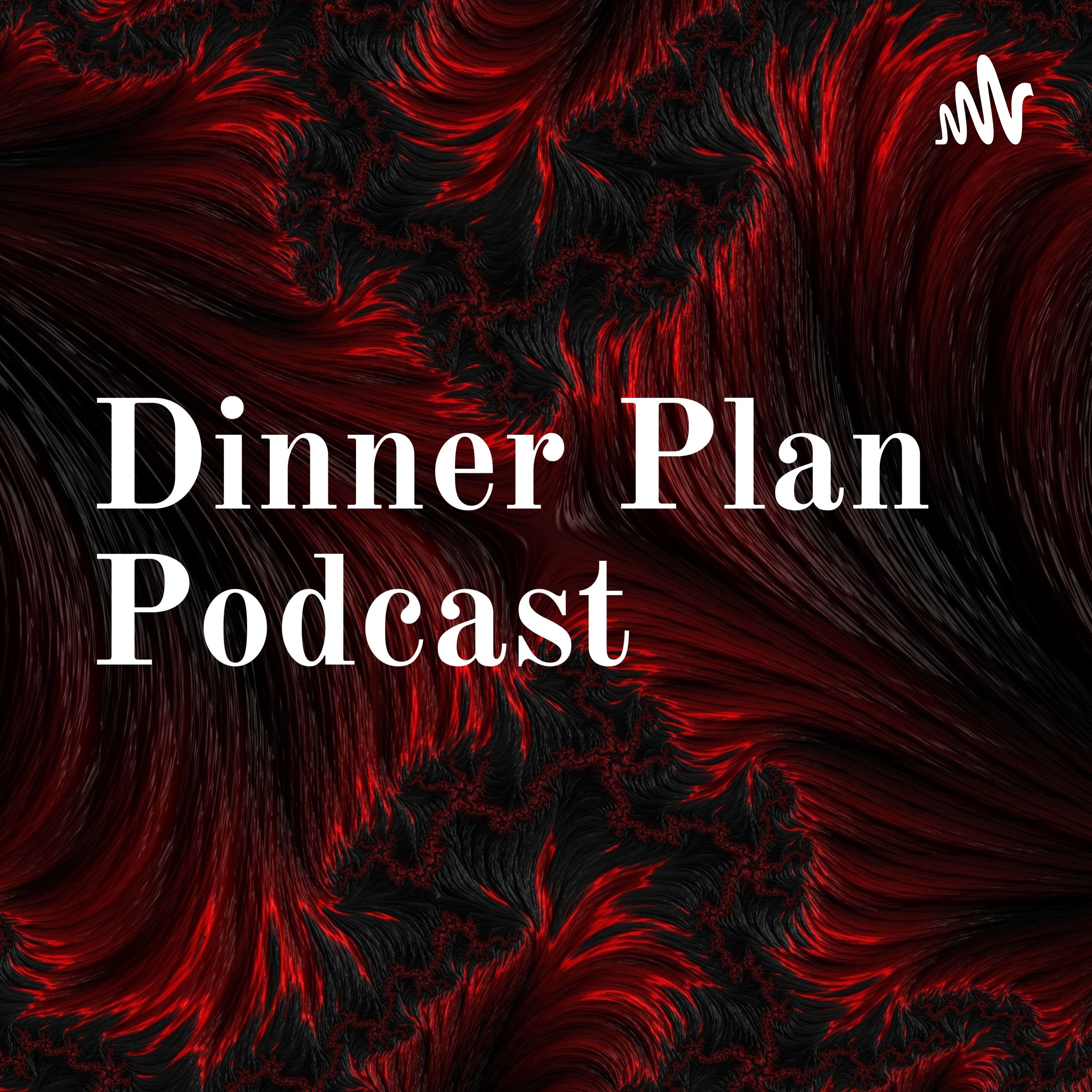 Logo of the podcast Dinner Plan Podcast Podcast Dinner Plan Podcast
