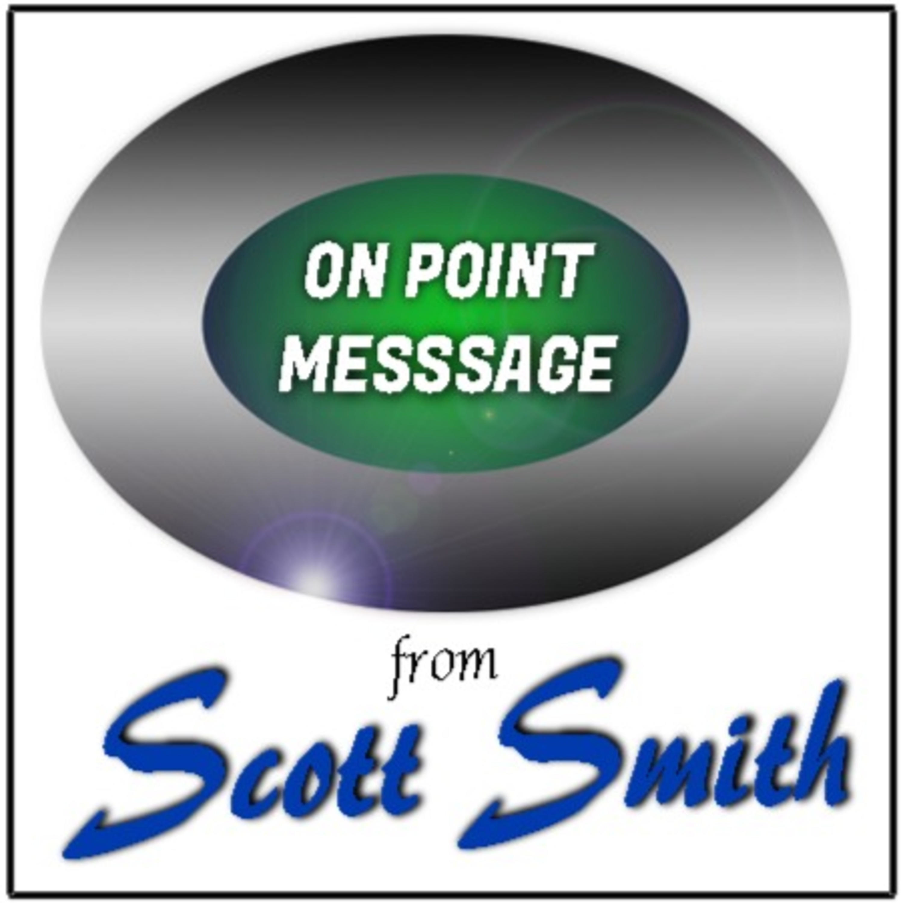 On Point Messages from Scott Smith