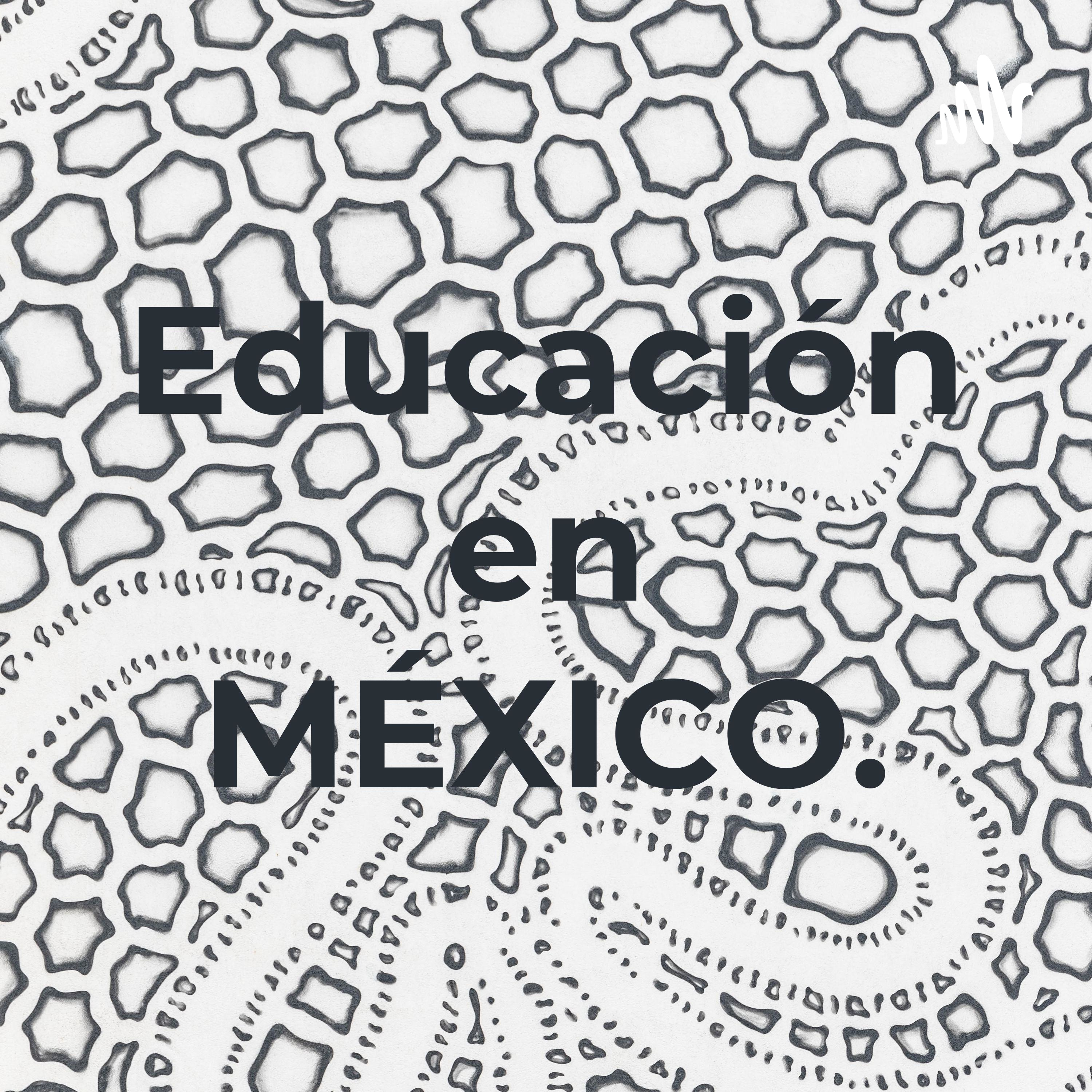 Educación en MÉXICO.