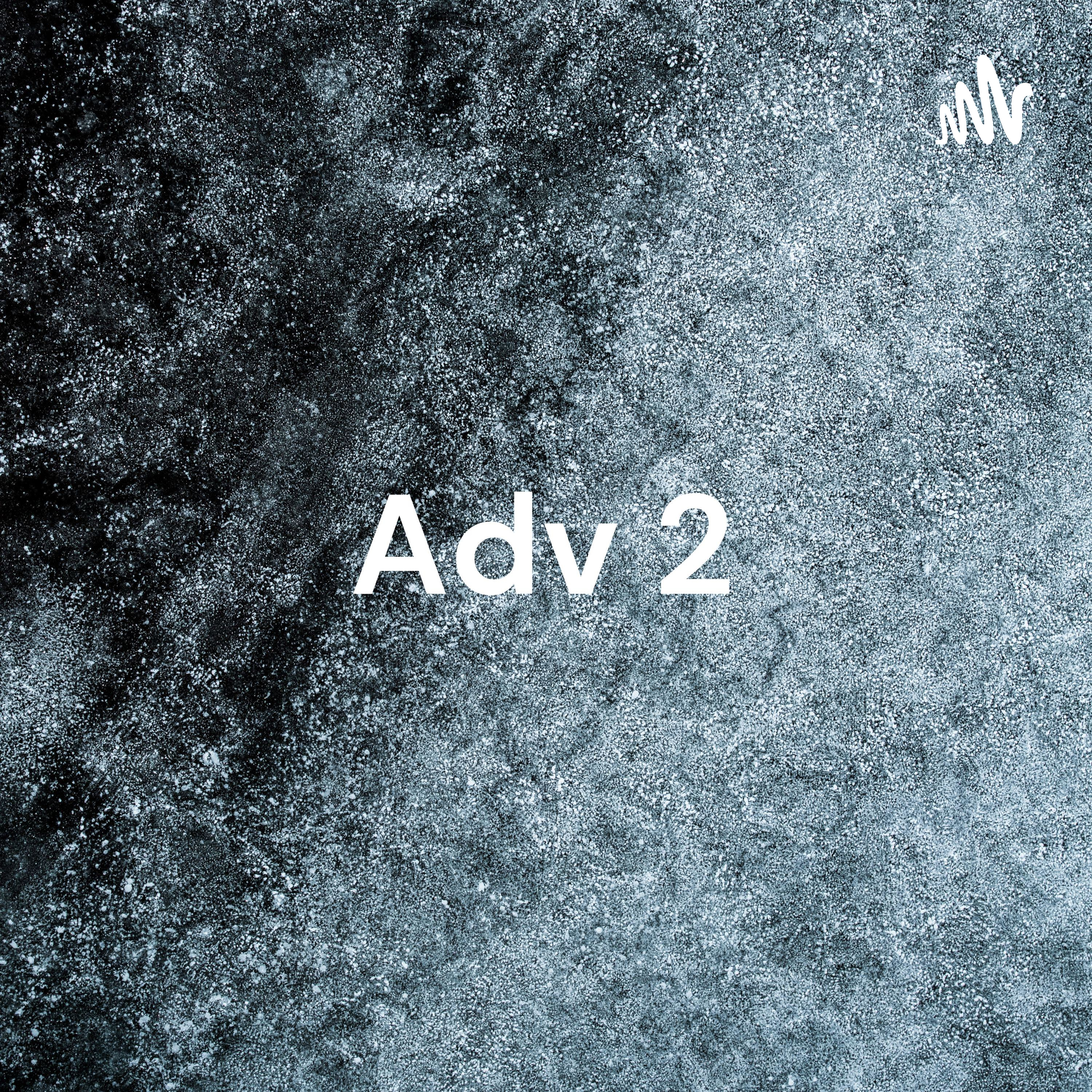 Adv 2 - Lesson 7D - Podcast
