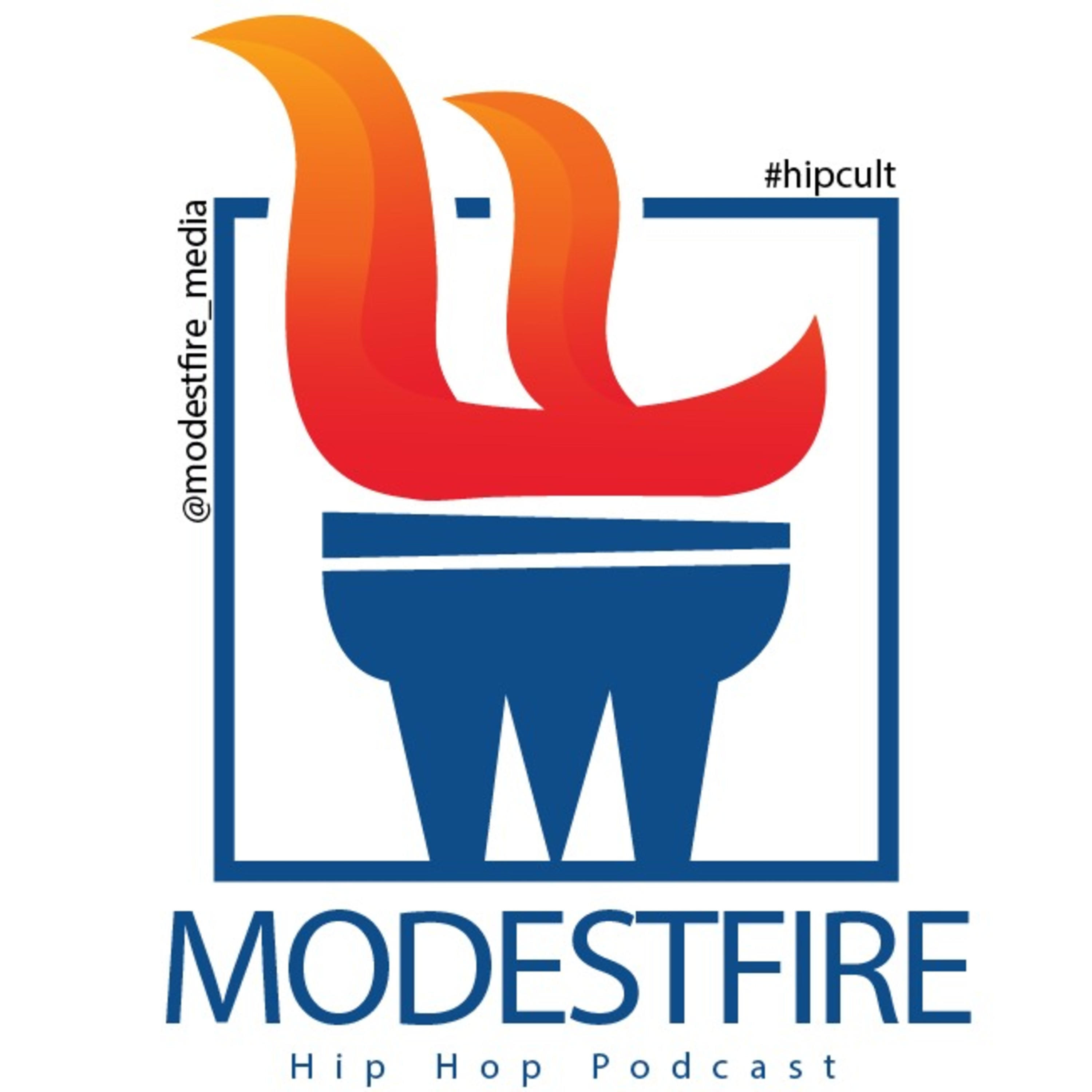Modest Fire Hip Hop Podcast Modest Fire Hip Hop Podcast