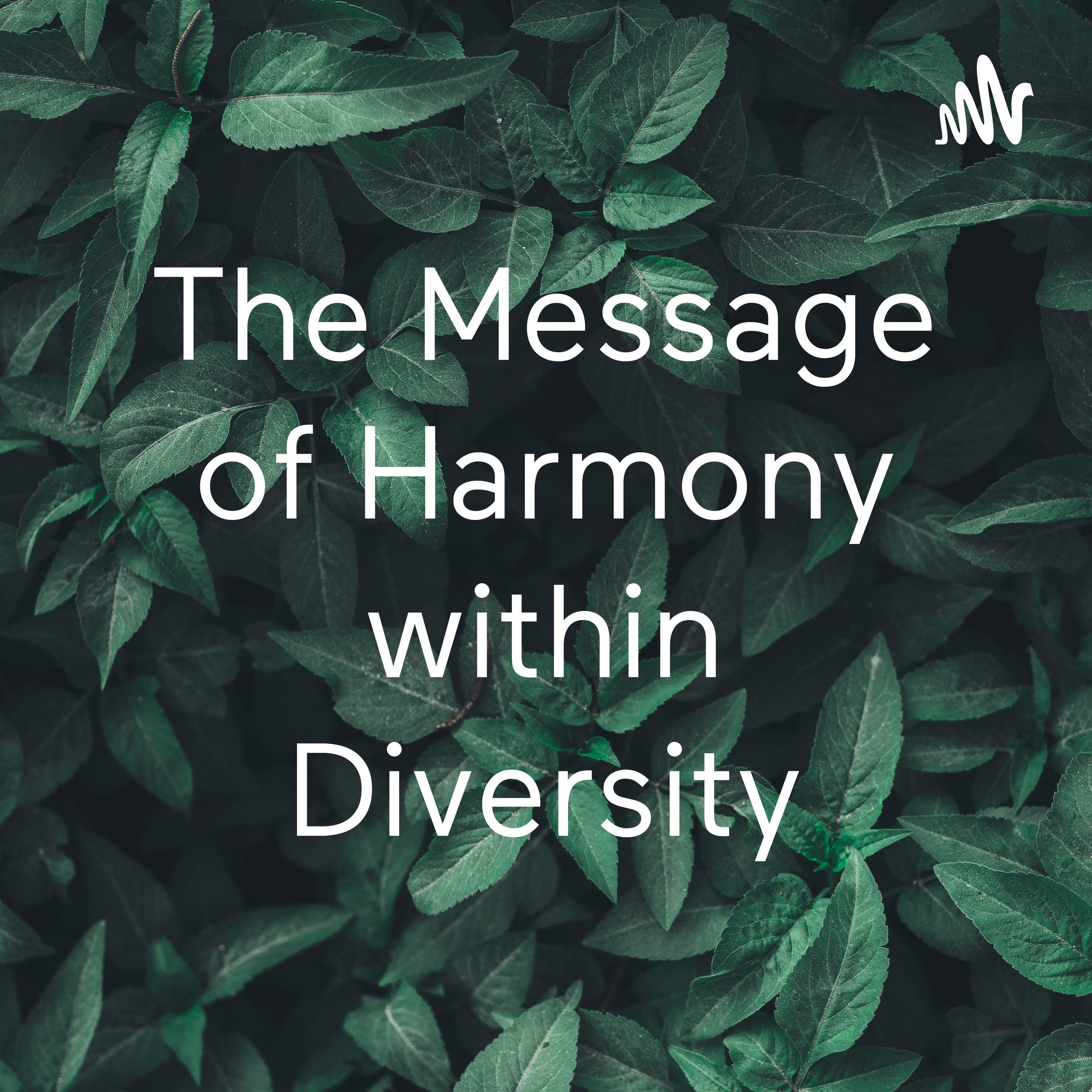 The Message of Harmony within Diversity