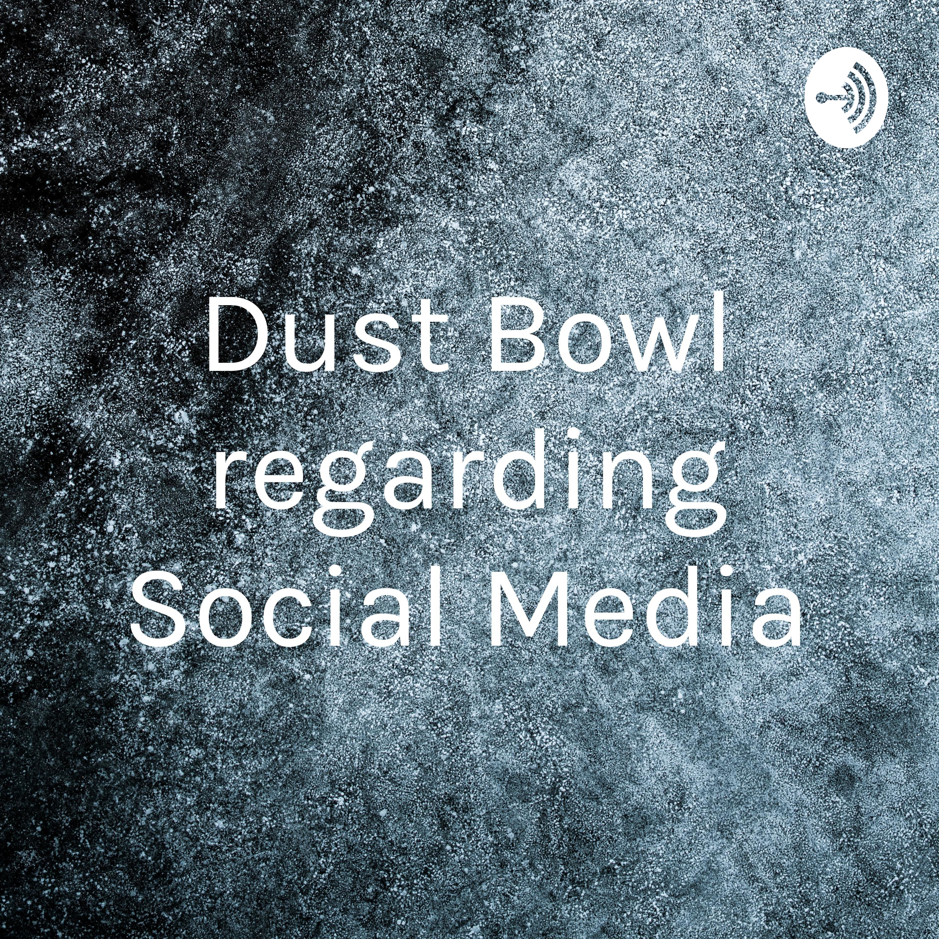 Dust Bowl regarding Social Media