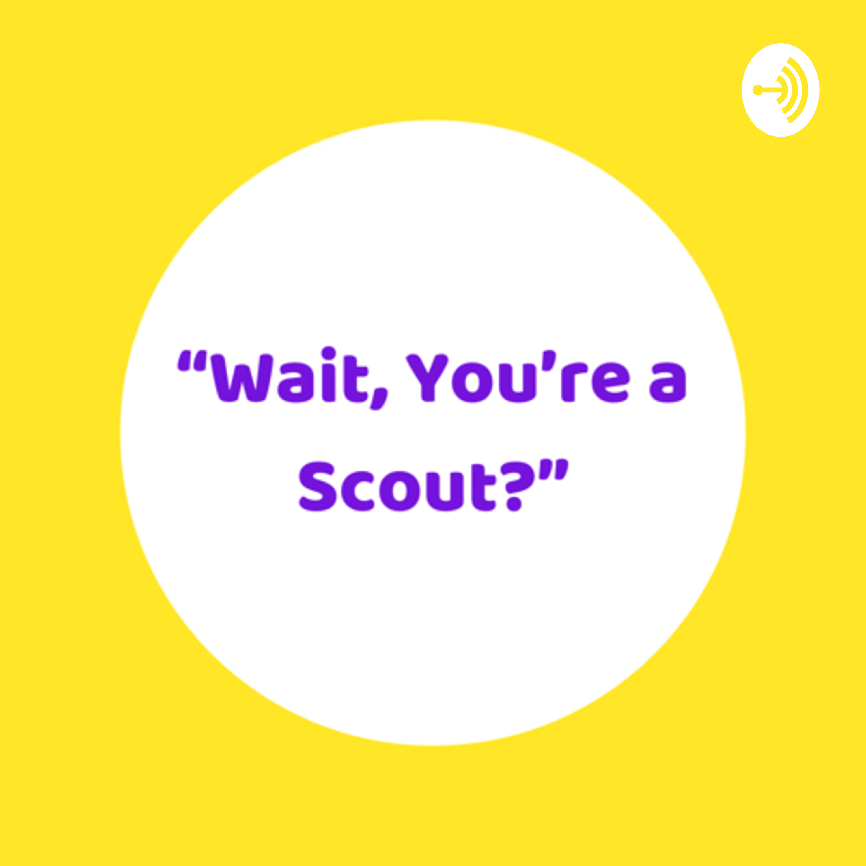 "Wait, You're a Scout?" Episode 11 with Alex Gill from Scout Radio