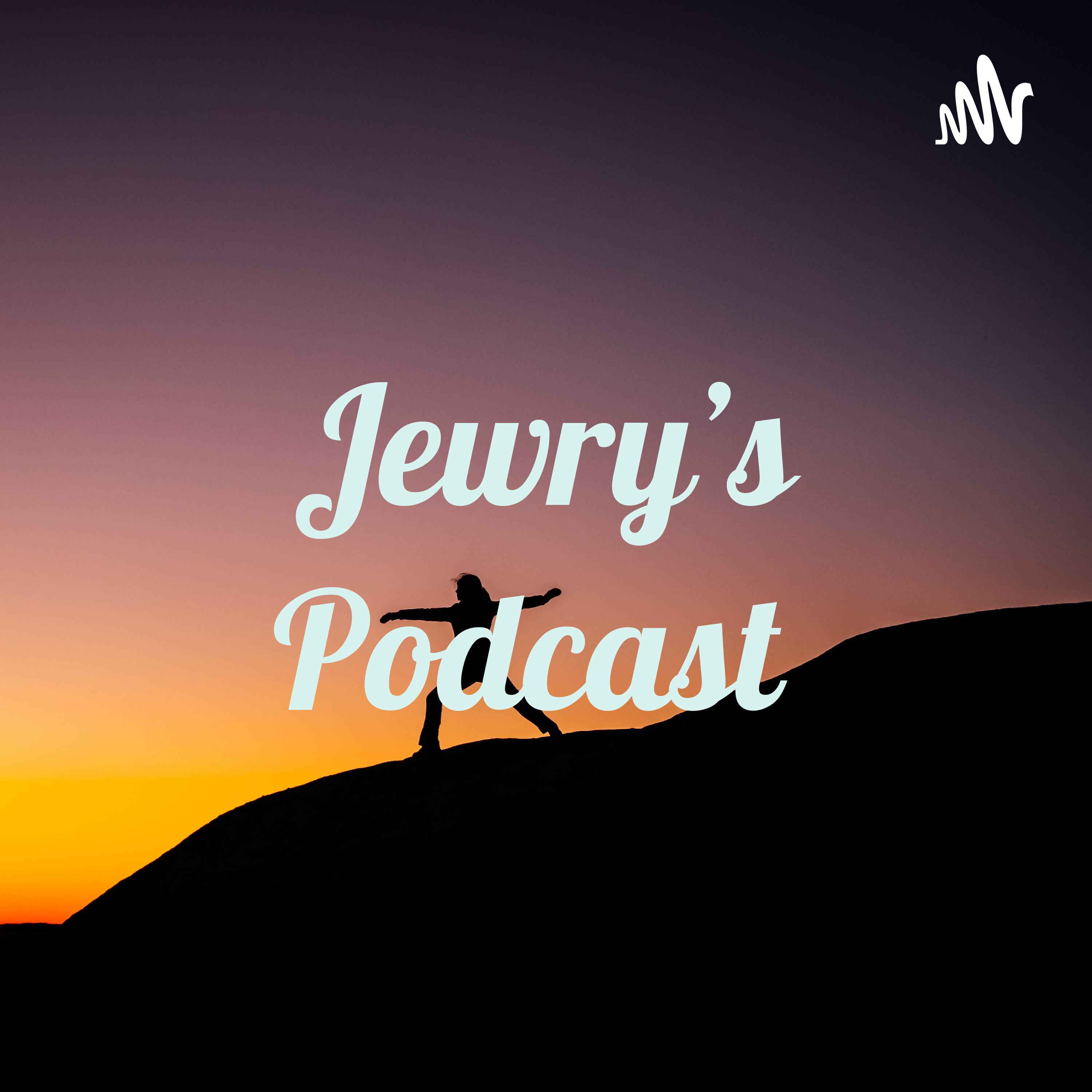 Jewry’s Podcast