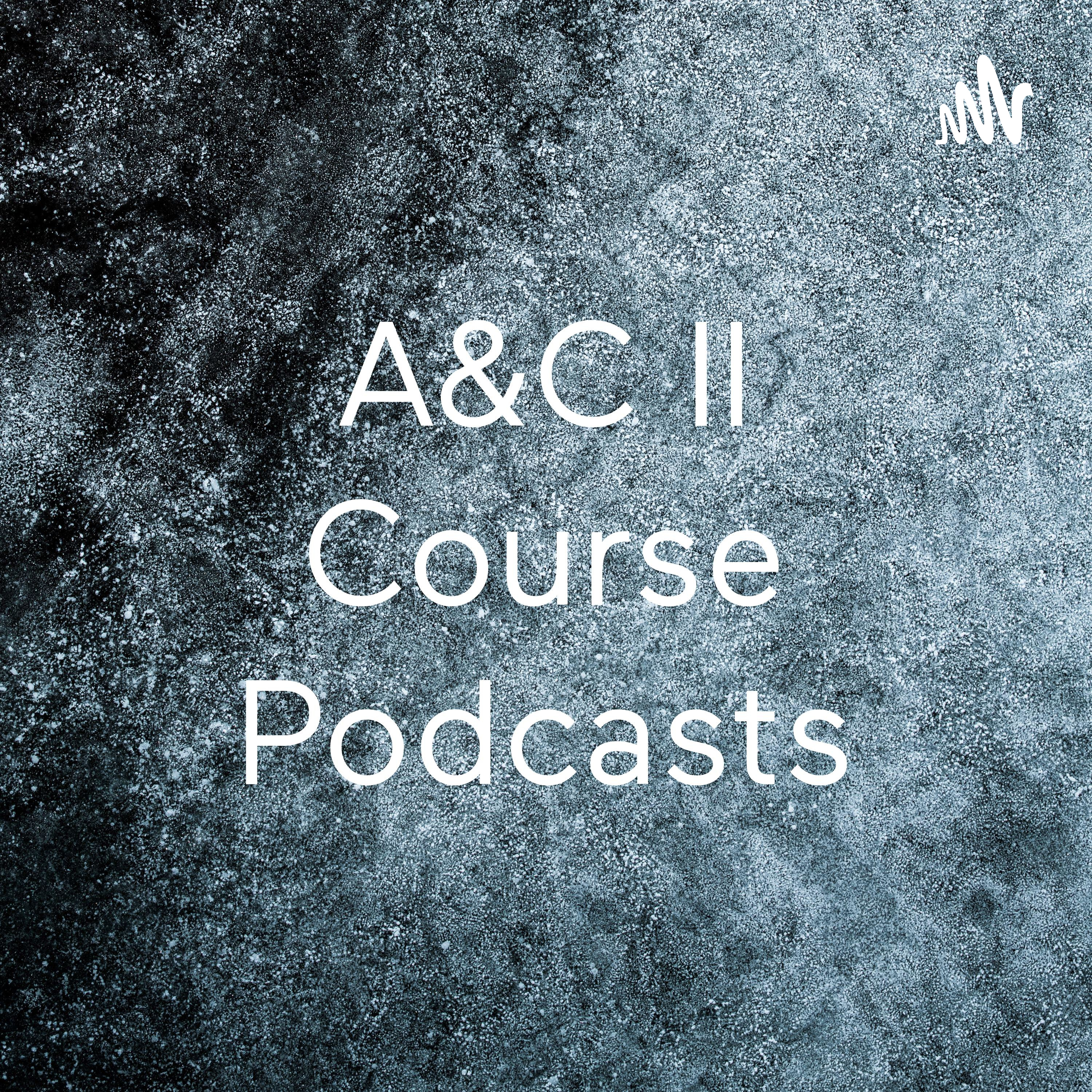 A&C II Course Podcasts