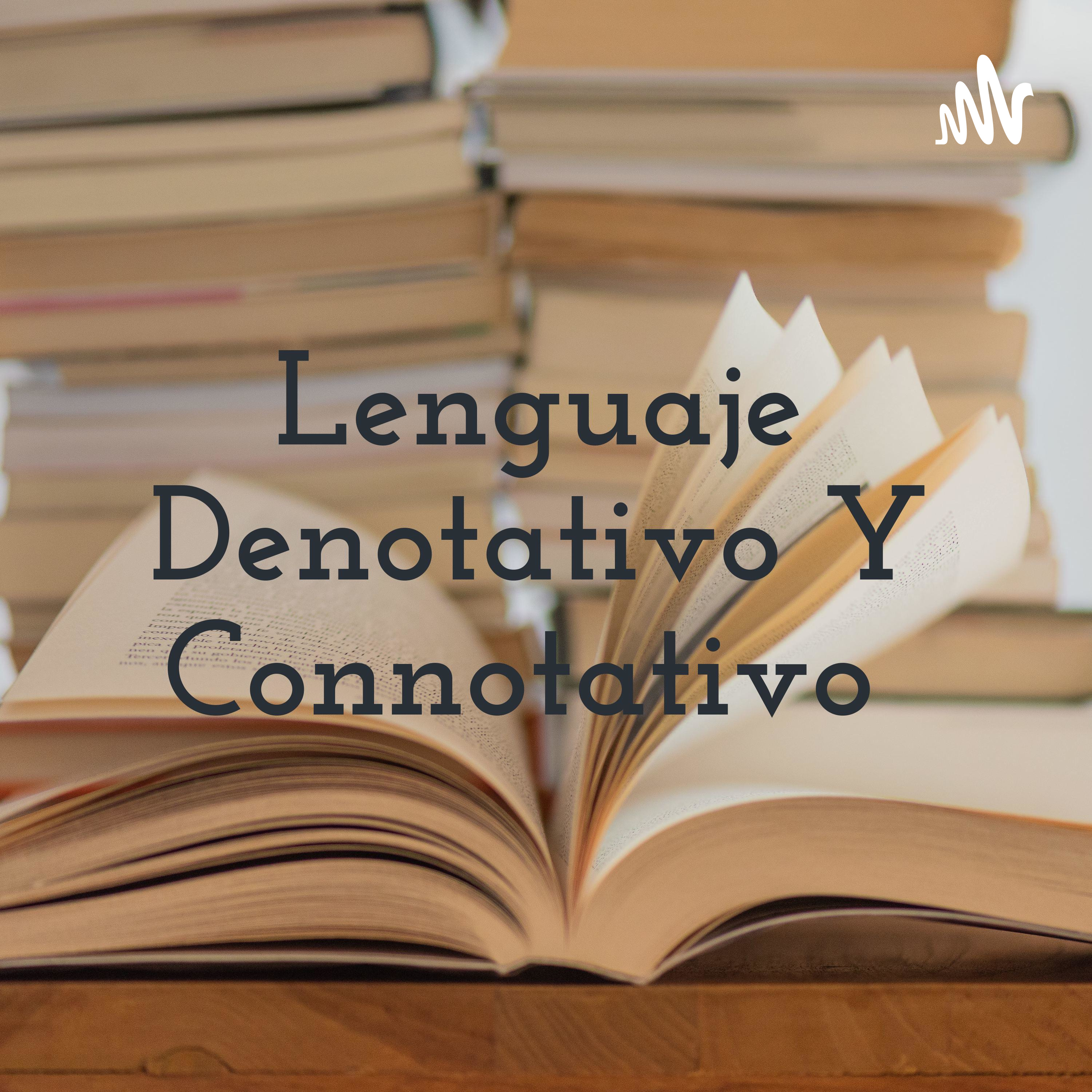 Lenguaje Denotativo Y Connotativo