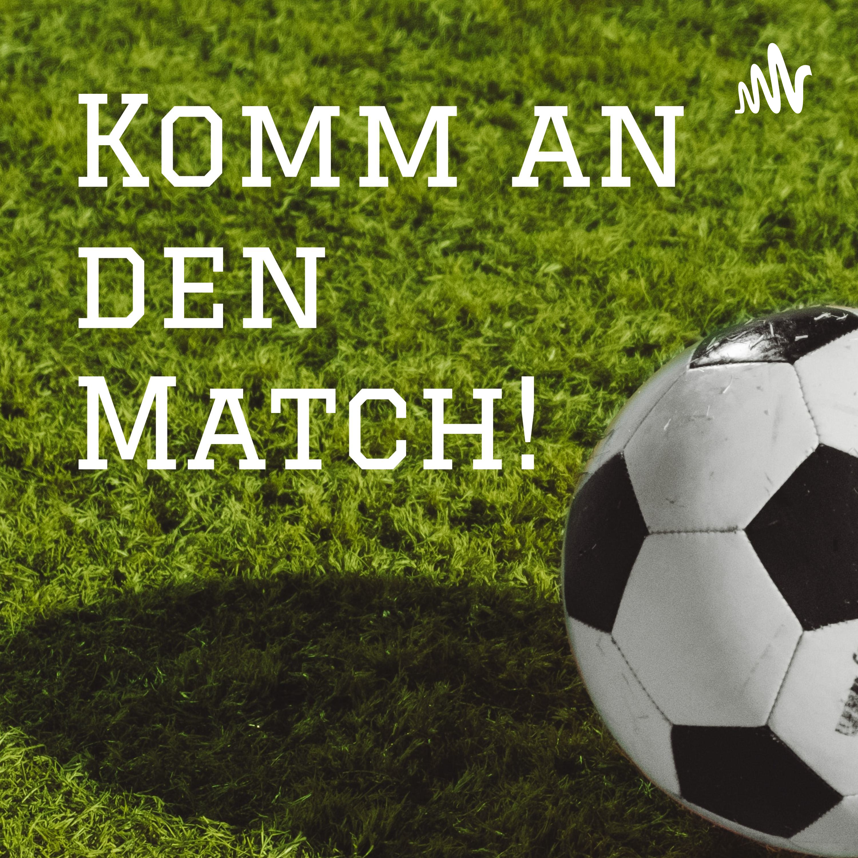 Komm an den Match!